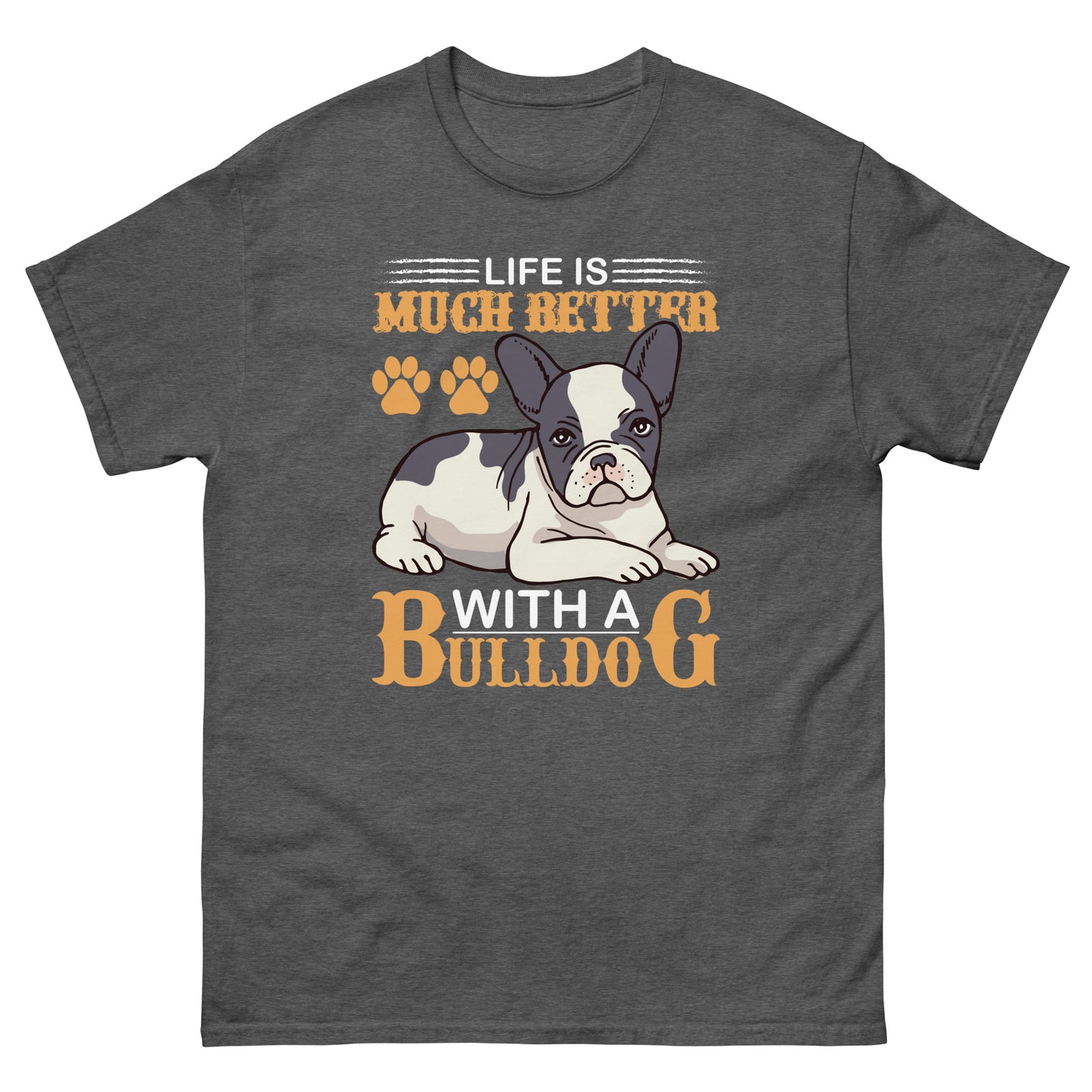 Мъжка класическа тениска LIFE IS BETTER WITH A BULLDOG