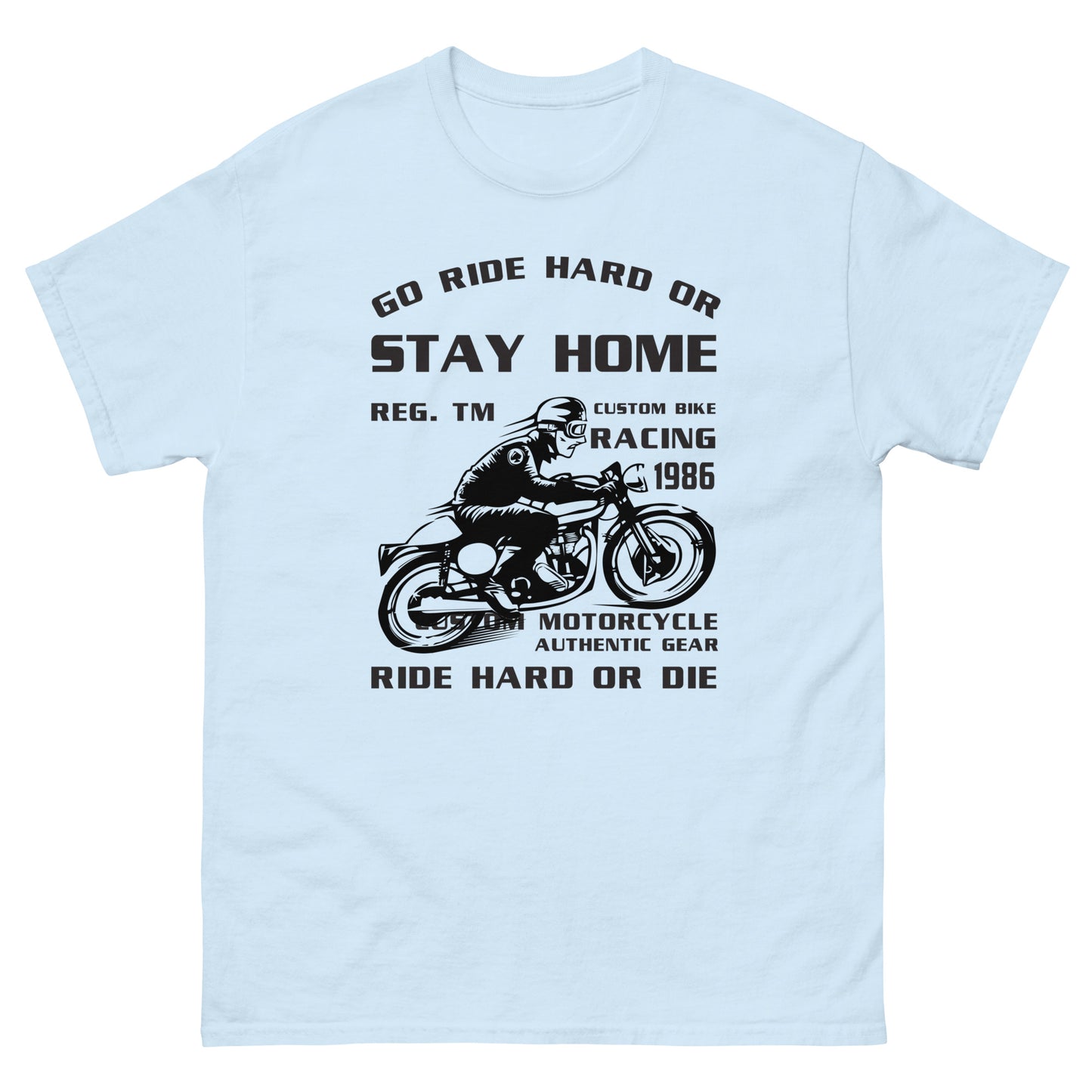 Класическа мъжка тениска GO RIDE HARD OR STAY HOME