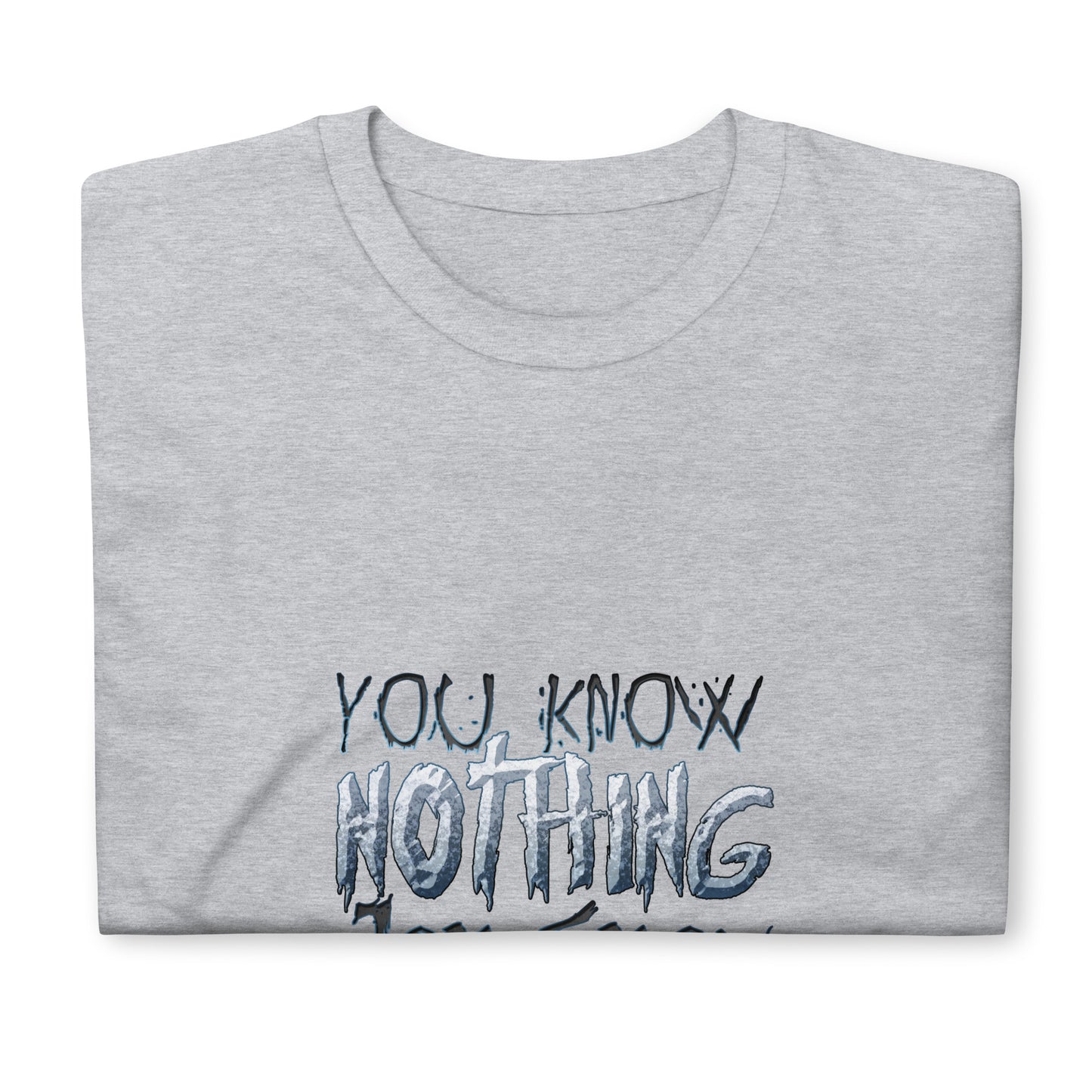 Унисекс тениска с къс ръкав YOU KNOW NOTHING JON SNOW