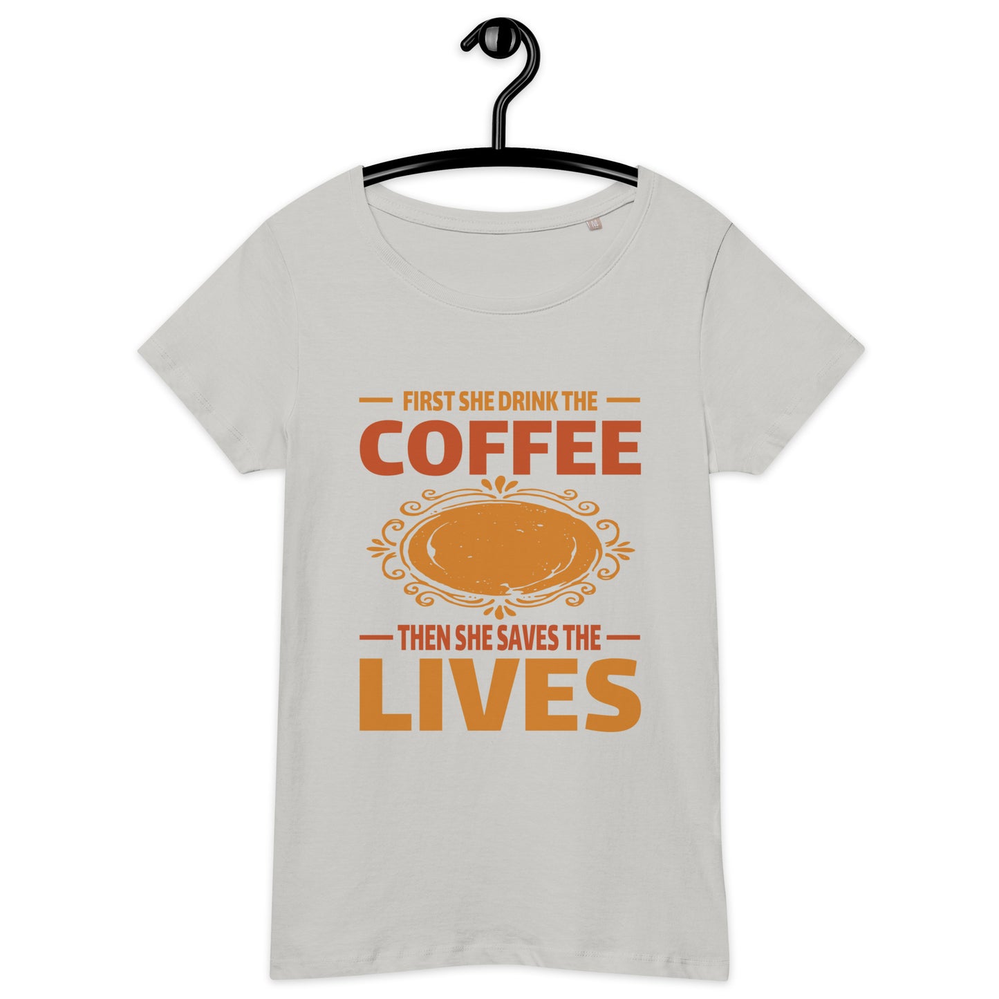 Дамска базова органична тениска FIRST SHE DRINK THE COFFEE