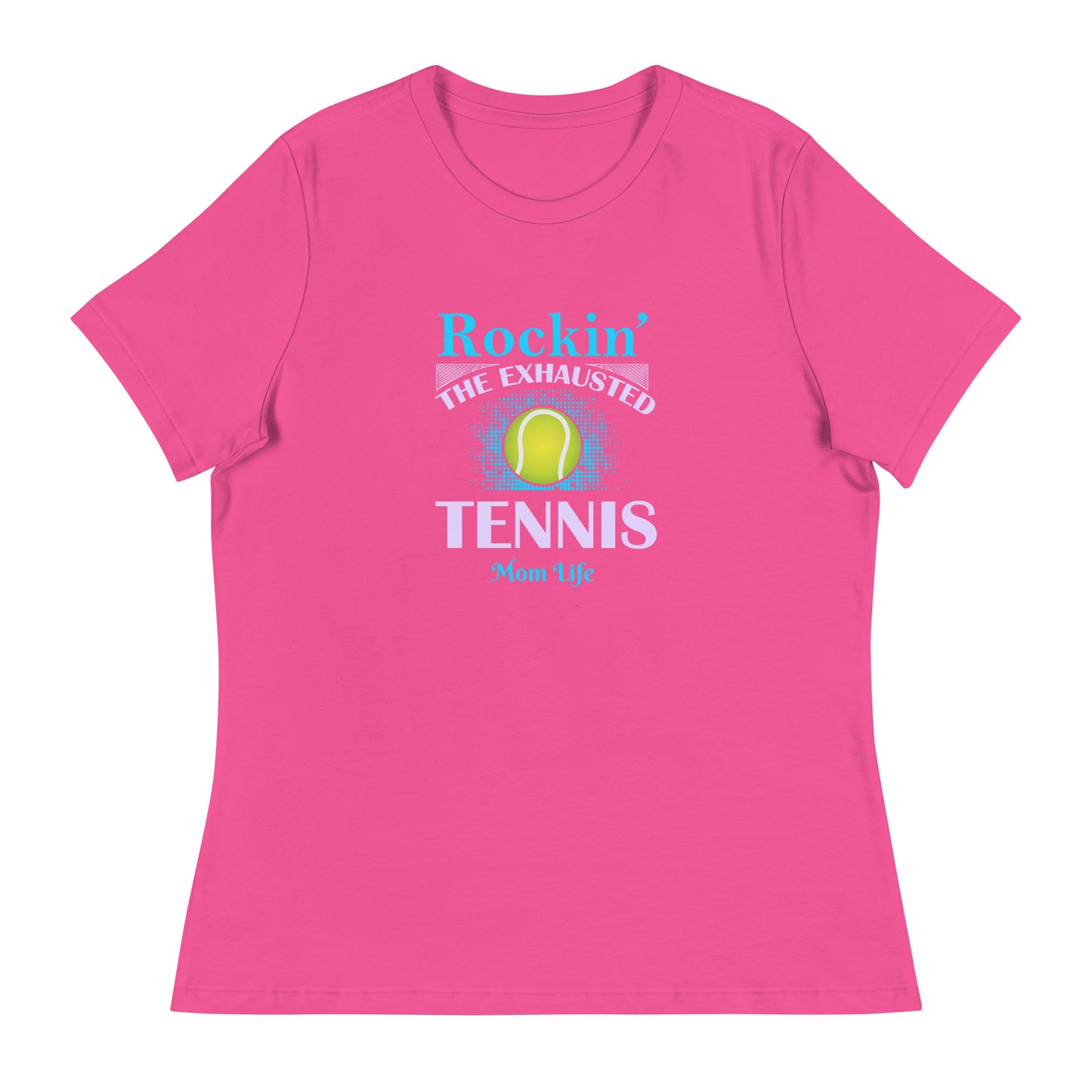 Women's Relaxed T-Shirt TENNIS MOM LIFE