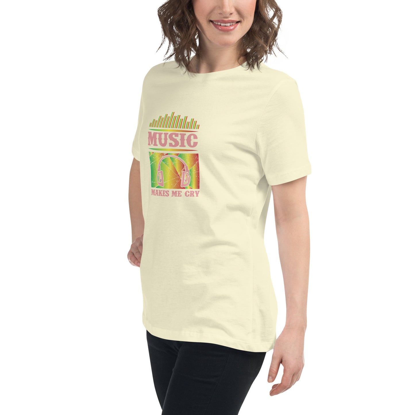 Women's Relaxed T-Shirt MUSIC MAKES ME CRY