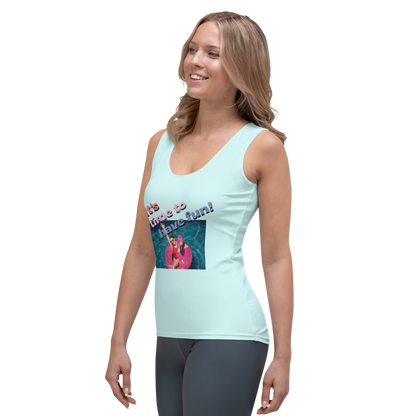 Sublimation Cut & Sew Tank Top IT'S TIME TO HAVE FUN!