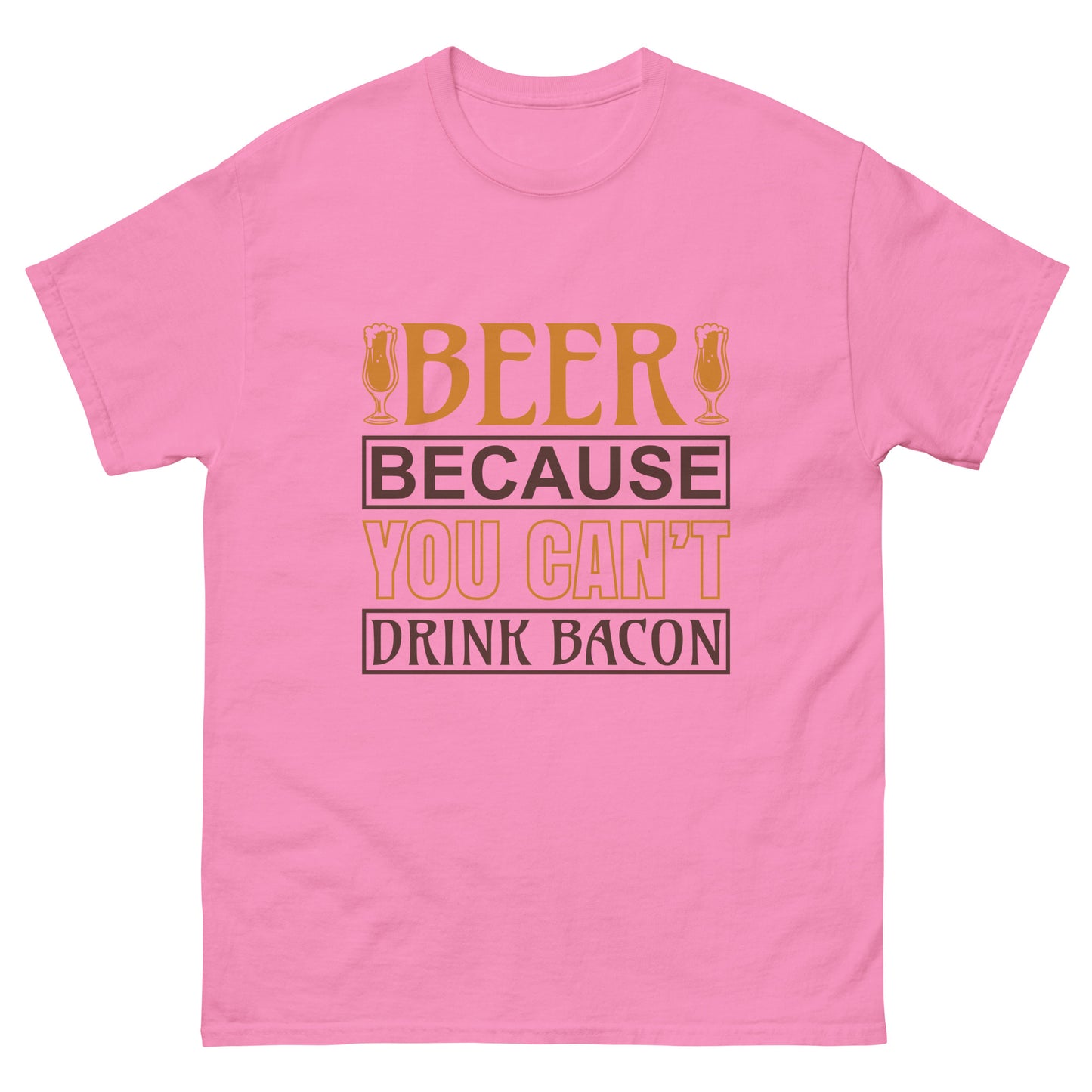 Men's classic tee YOU CAN'T DRINK BACON