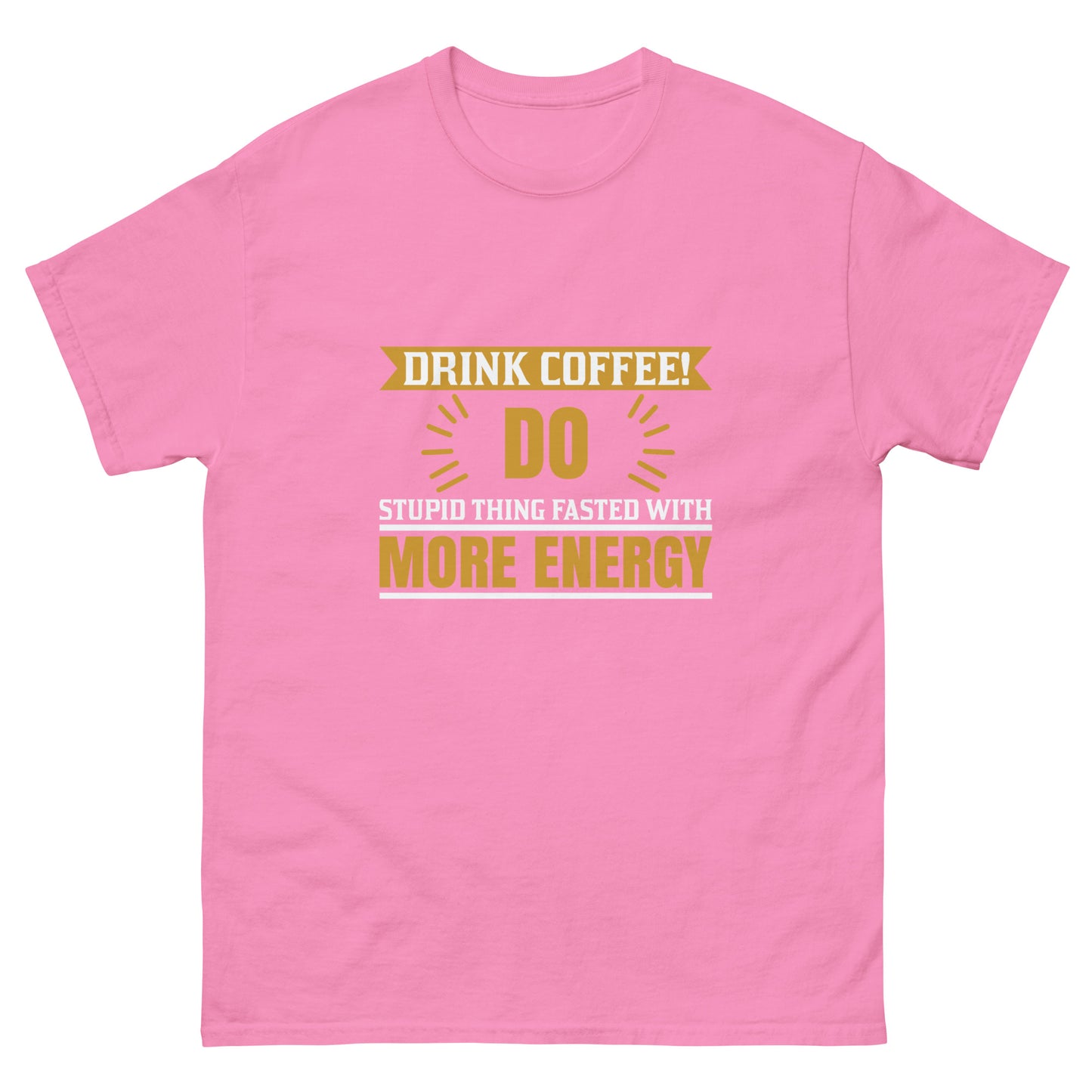 Men's classic tee DRINK COFFEE!