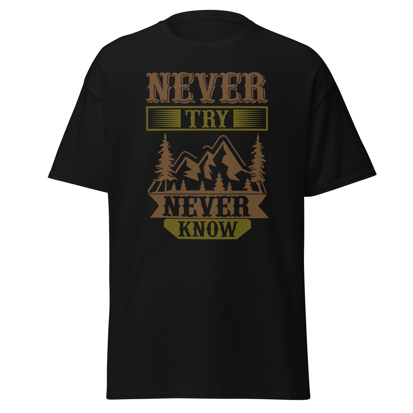 Men's classic tee NEVER TRY NEVER KNOW