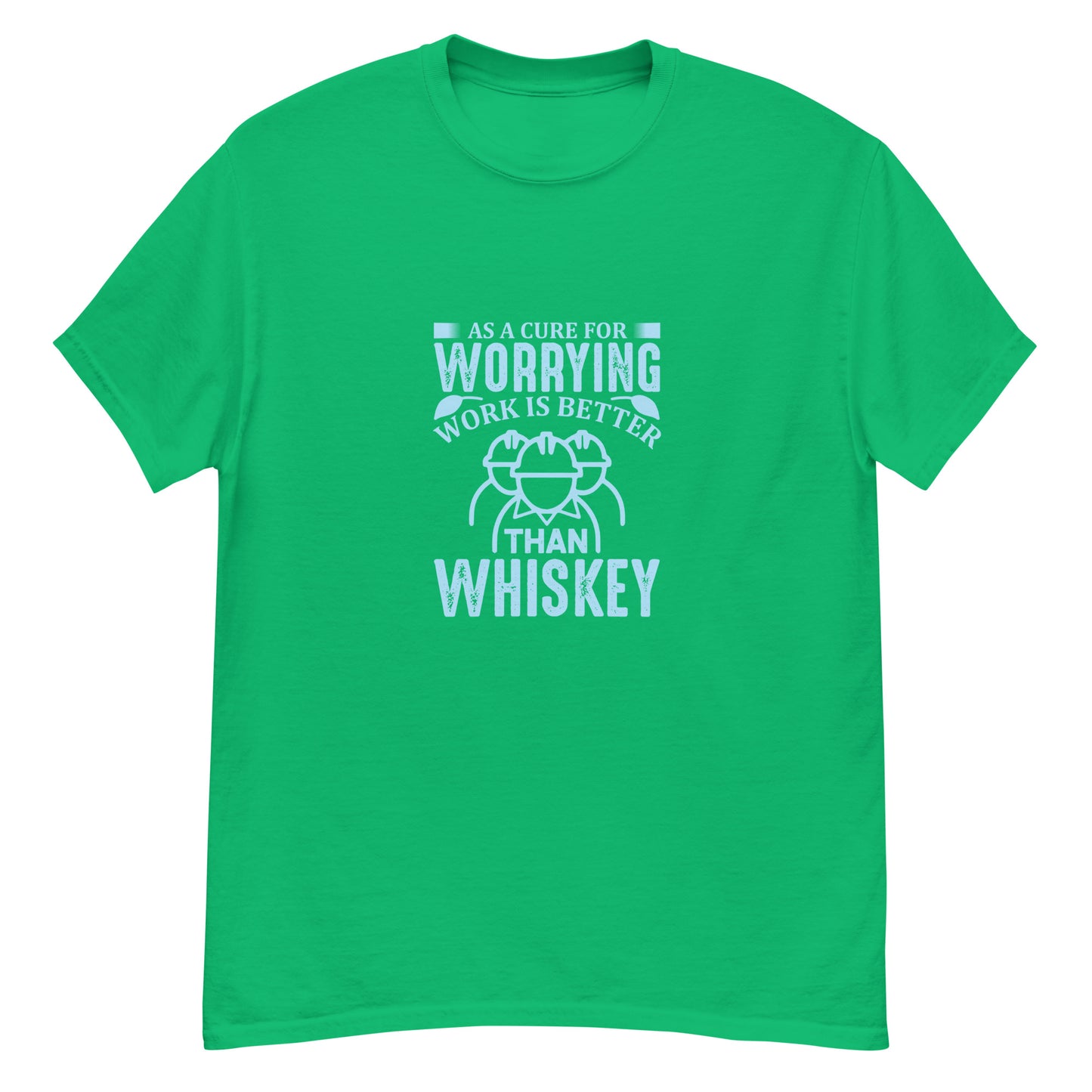 Men's classic tee WORK IS BETTER THAN WHISKEY