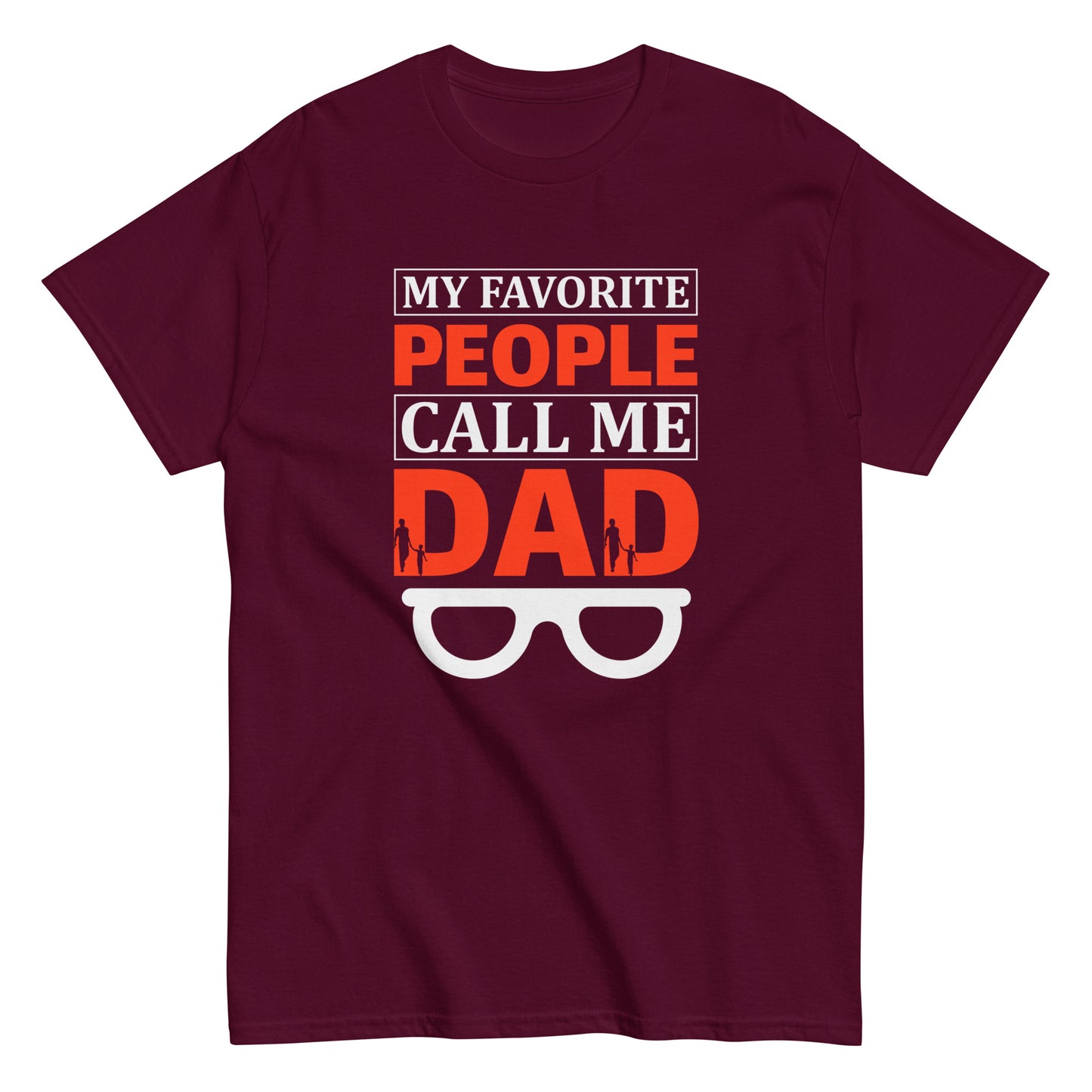 Men's classic tee MY FAVORITE PEOPLE CALL ME DAD