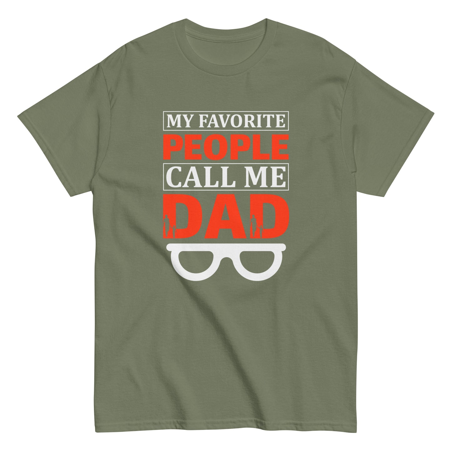 Men's classic tee MY FAVORITE PEOPLE CALL ME DAD