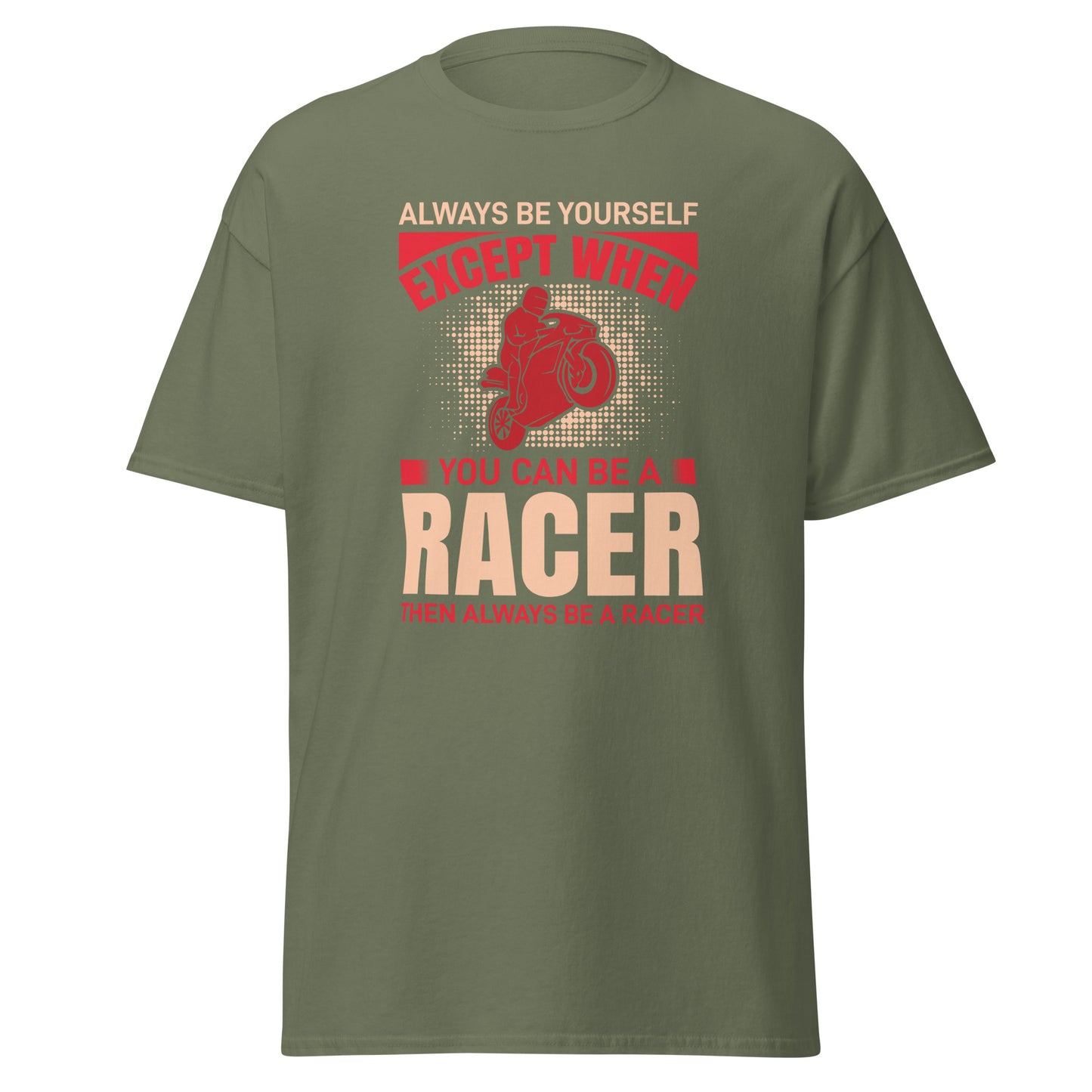 Men's classic tee ALWAYS BE A RACER