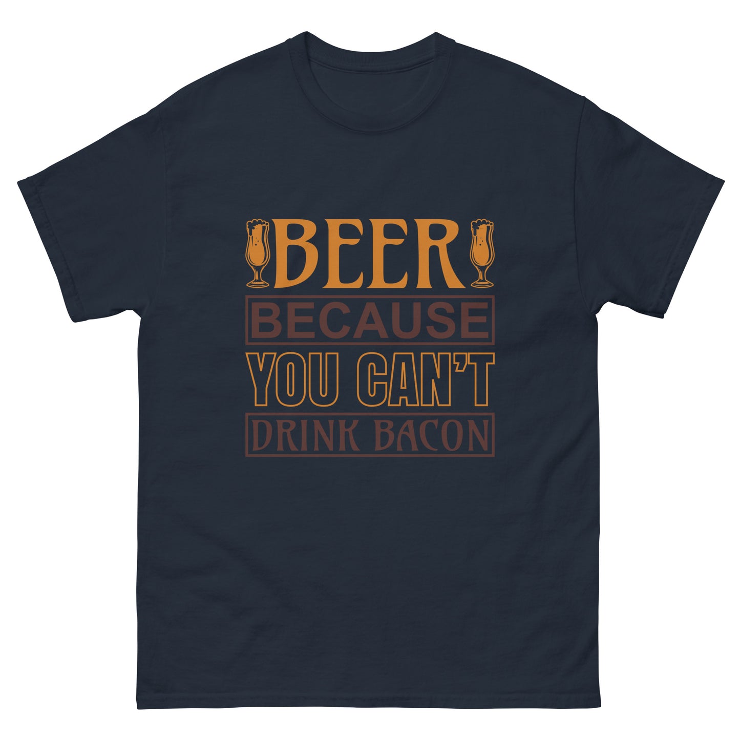 Men's classic tee YOU CAN'T DRINK BACON