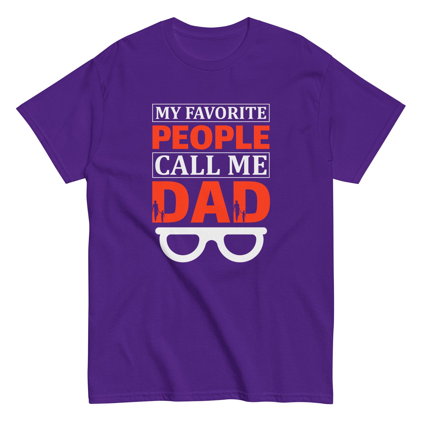 Men's classic tee MY FAVORITE PEOPLE CALL ME DAD