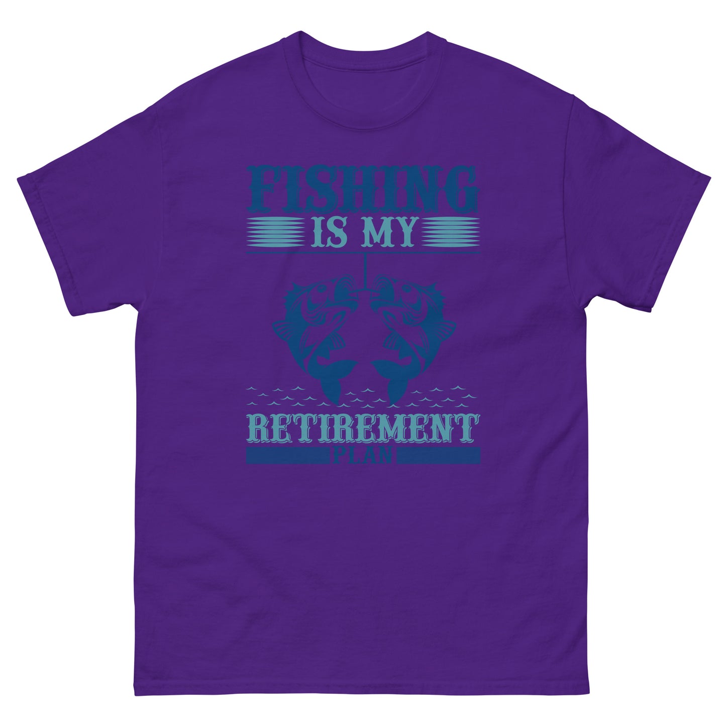 Men's classic tee FISHING IS MY RETIREMENT PLAN