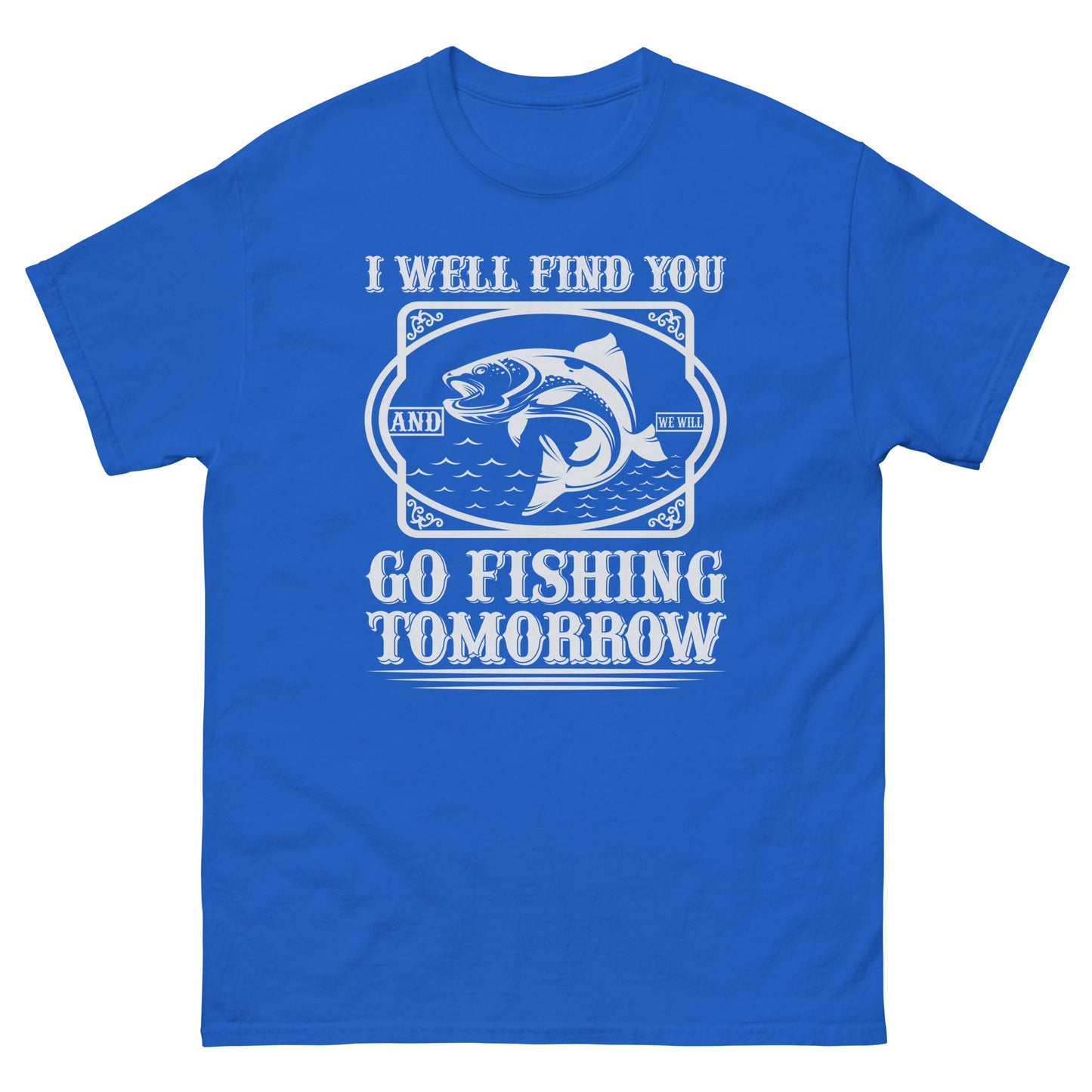 Men's classic tee GO FISHING TOMORROW