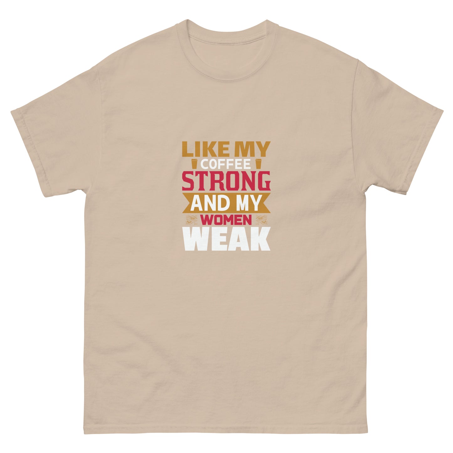 Men's classic tee LIKE MY COFFEE STRONG