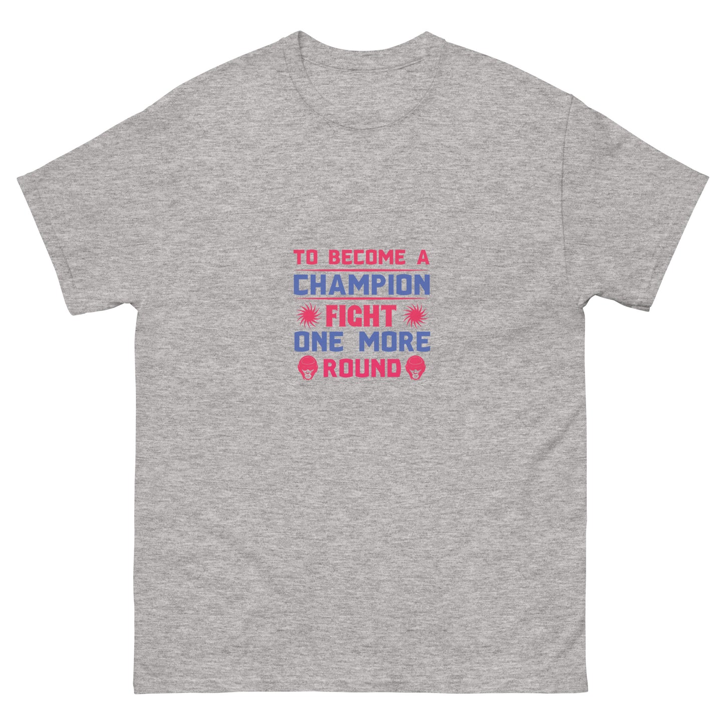 Men's classic tee TO BECOME A CHAMPION