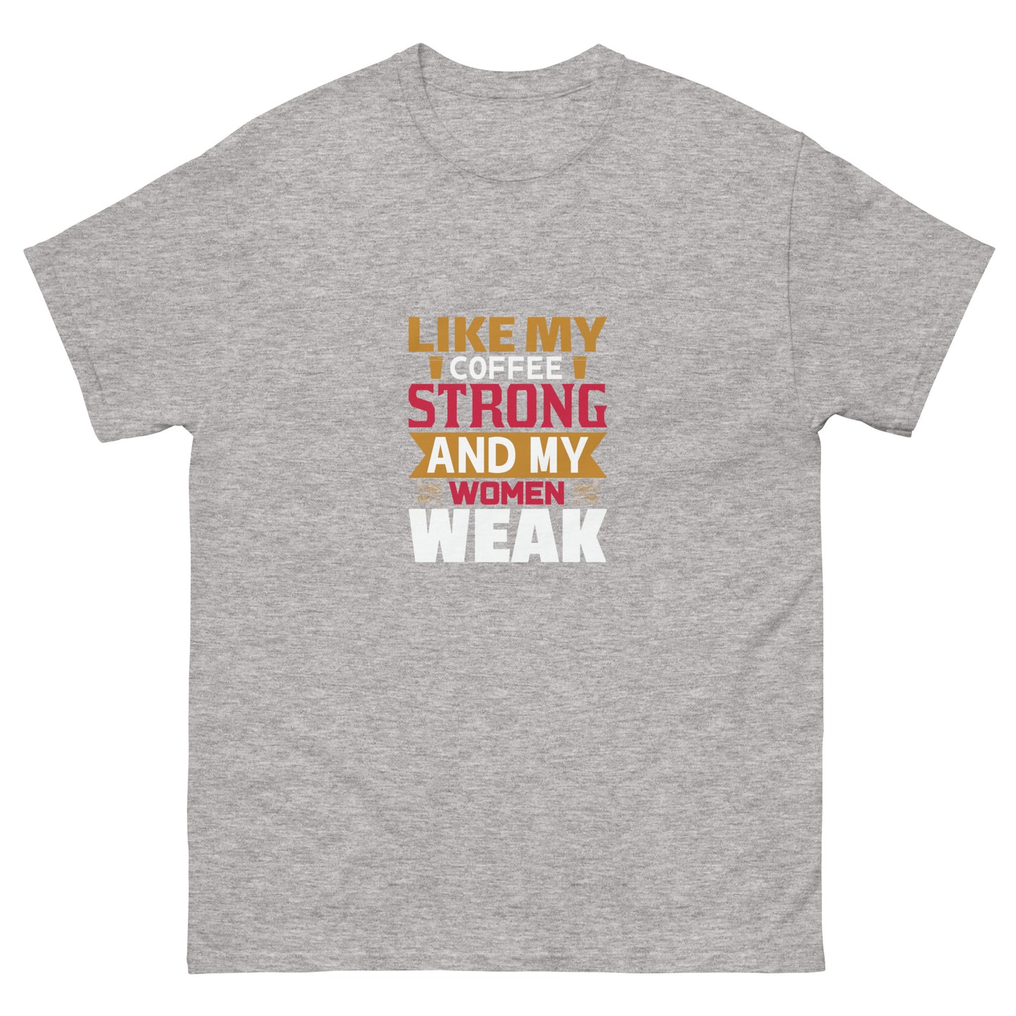 Men's classic tee LIKE MY COFFEE STRONG