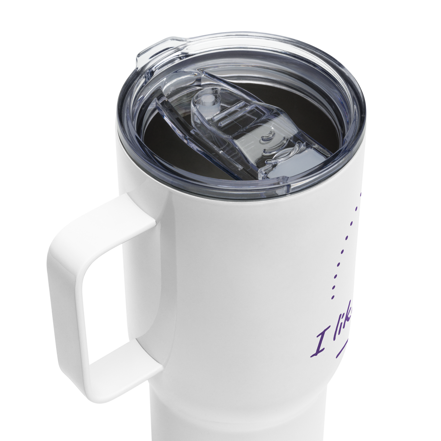 Travel mug with a handle I LIKE YOU A LATTE