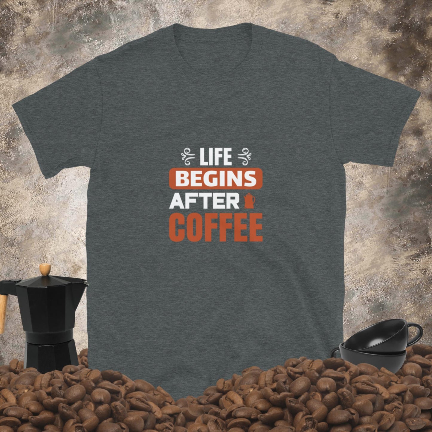 Short-Sleeve Unisex T-Shirt LIFE BEGINS AFTER COFFEE