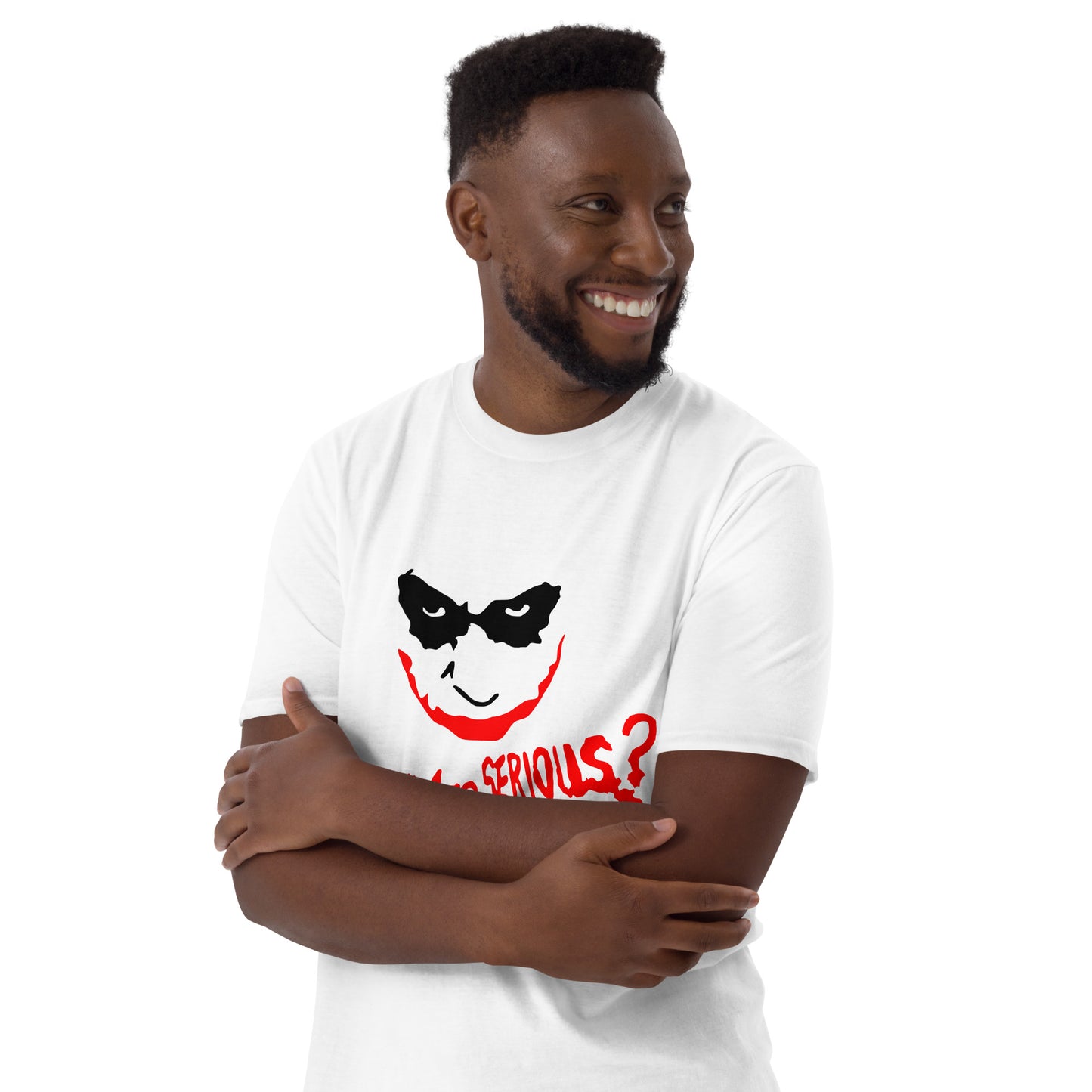 Short-Sleeve Unisex T-Shirt WHY SO SERIOUS