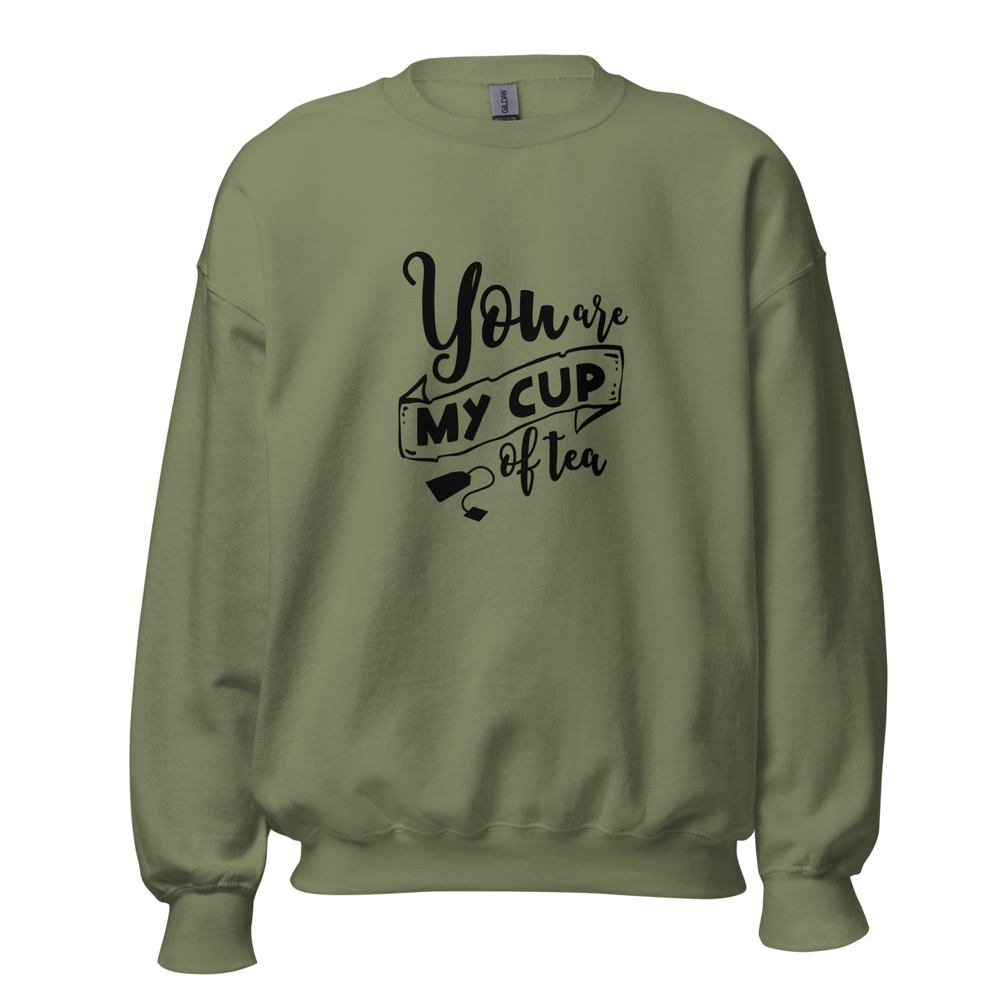 Unisex Sweatshirt U ARE MY CUP OF TEA