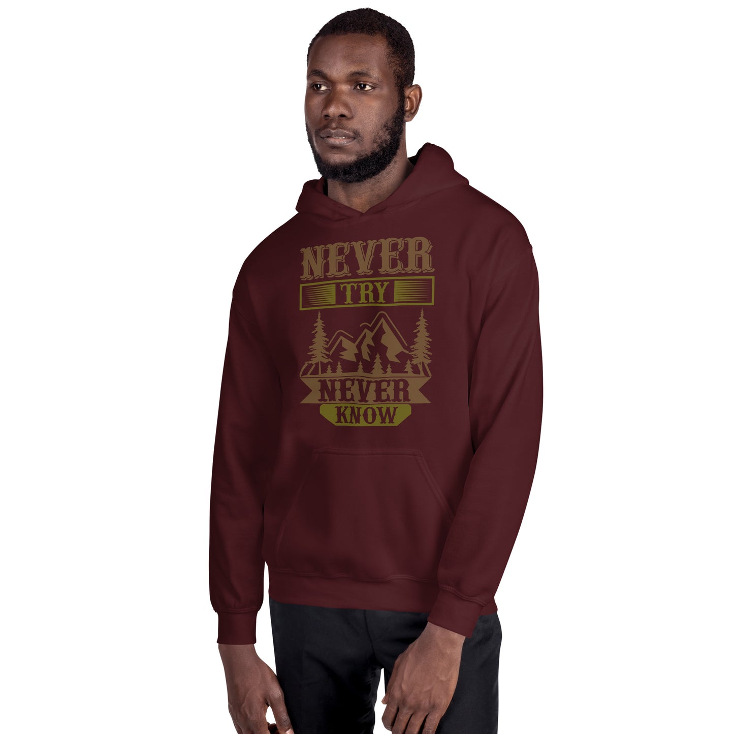 Unisex Hoodie NEVER TRY NEVER KNOW