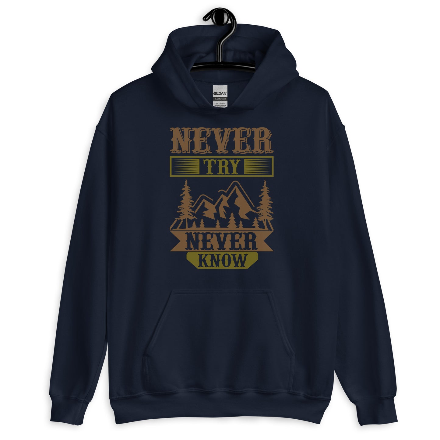 Unisex Hoodie NEVER TRY NEVER KNOW