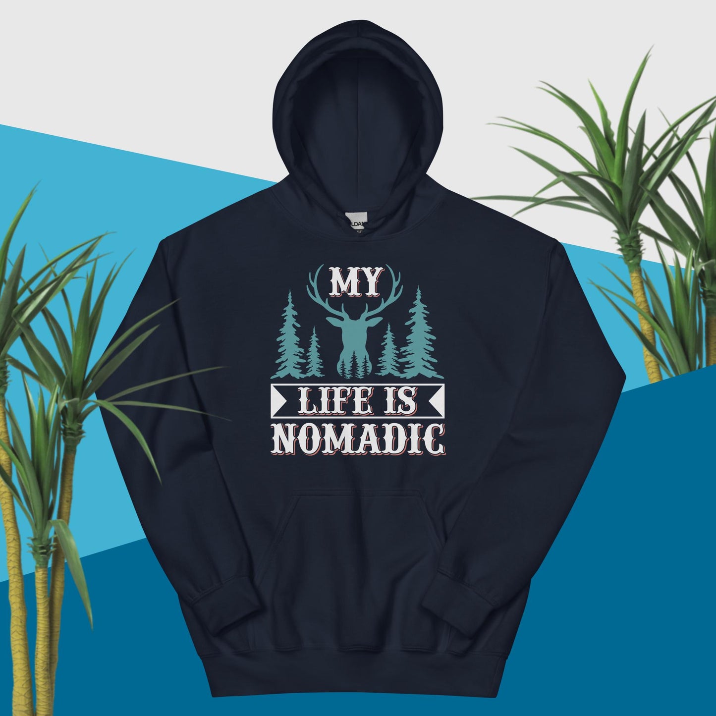 Unisex Hoodie MY LIFE IS NOMADIC