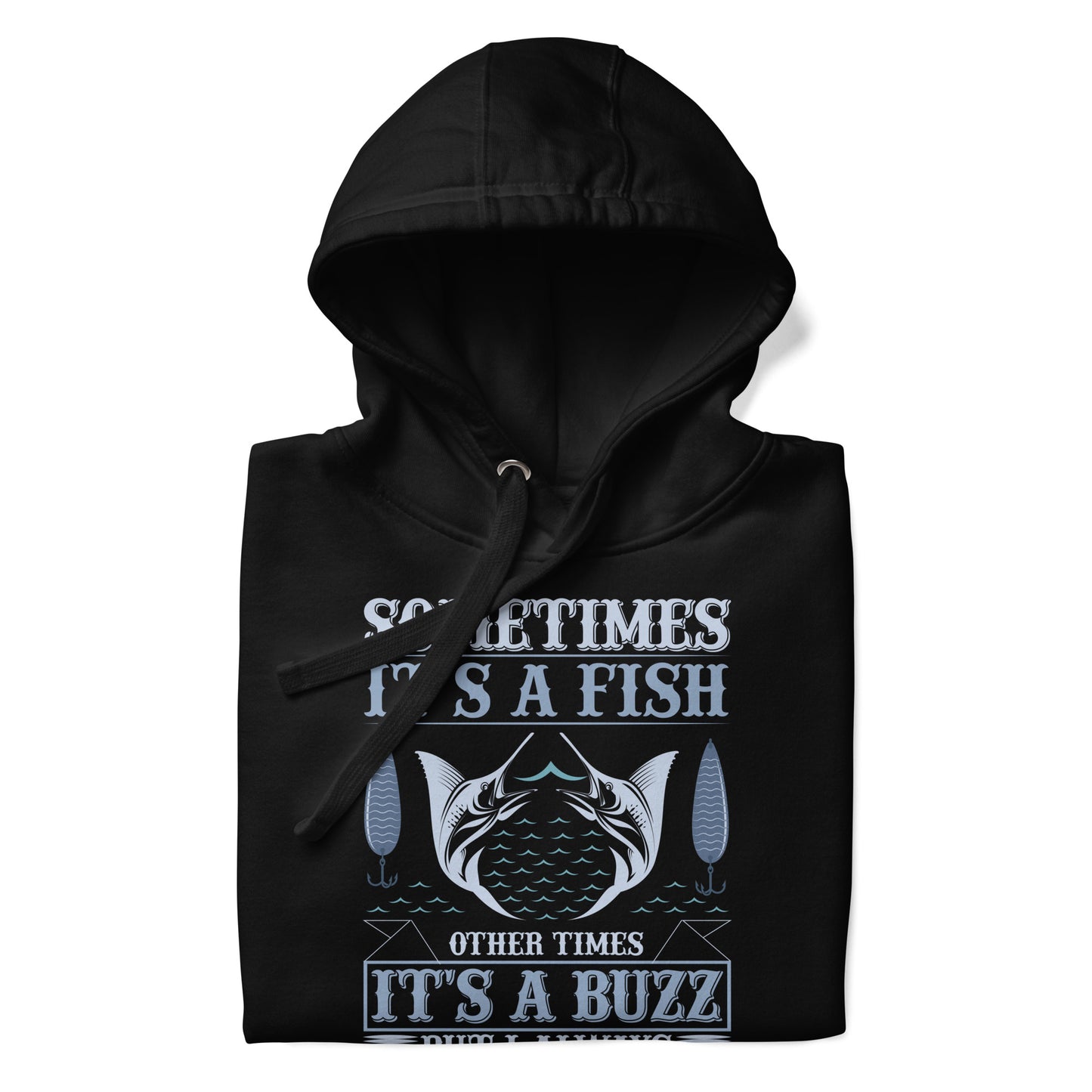 Unisex Hoodie SOMETIMES ITS A FISH