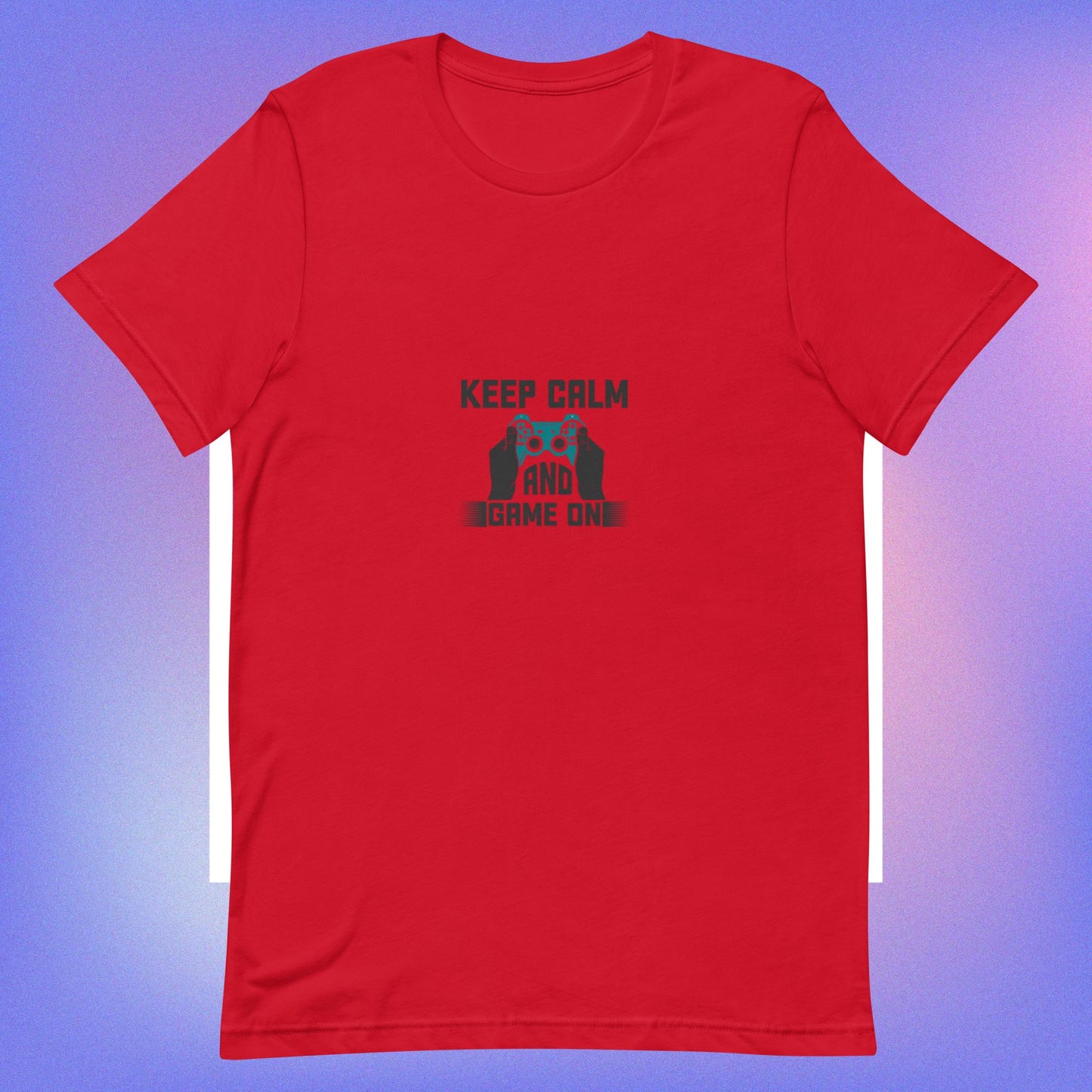 Unisex t-shirt KEEP CALM AND GAME ON