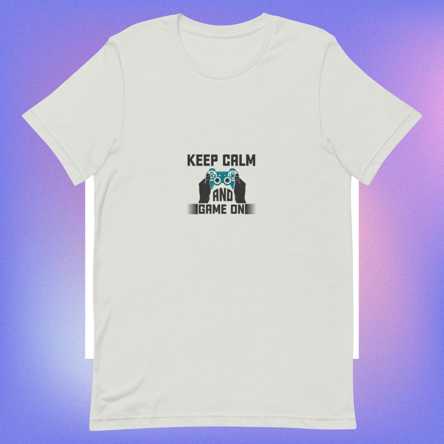 Unisex t-shirt KEEP CALM AND GAME ON