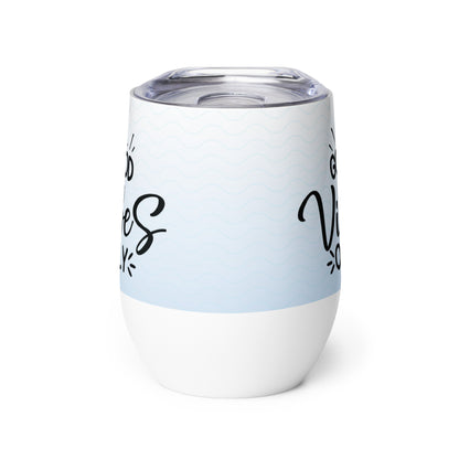Wine tumbler GOOD VIBES ONLY