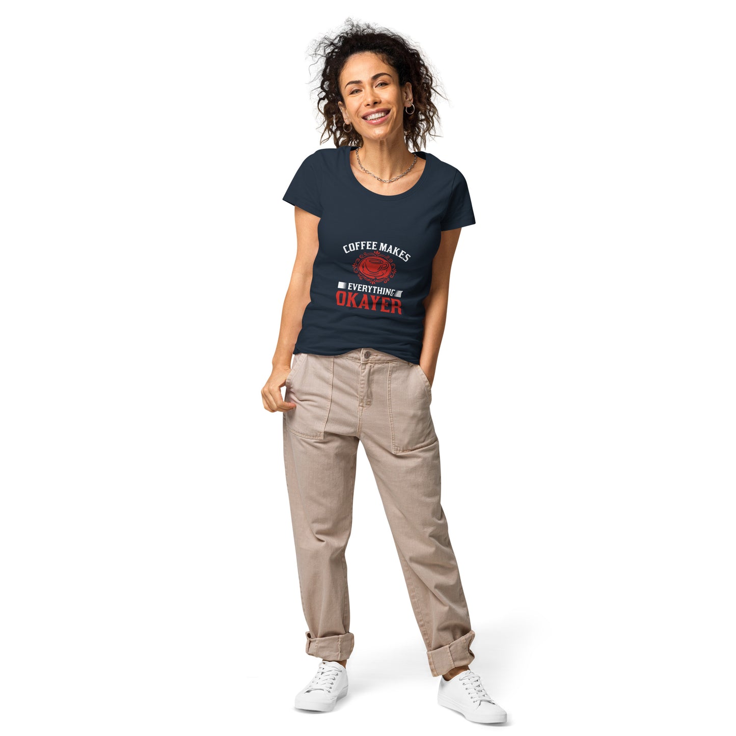 Women’s basic organic t-shirt COFFEE MAKES EVERYTHING OKAYER