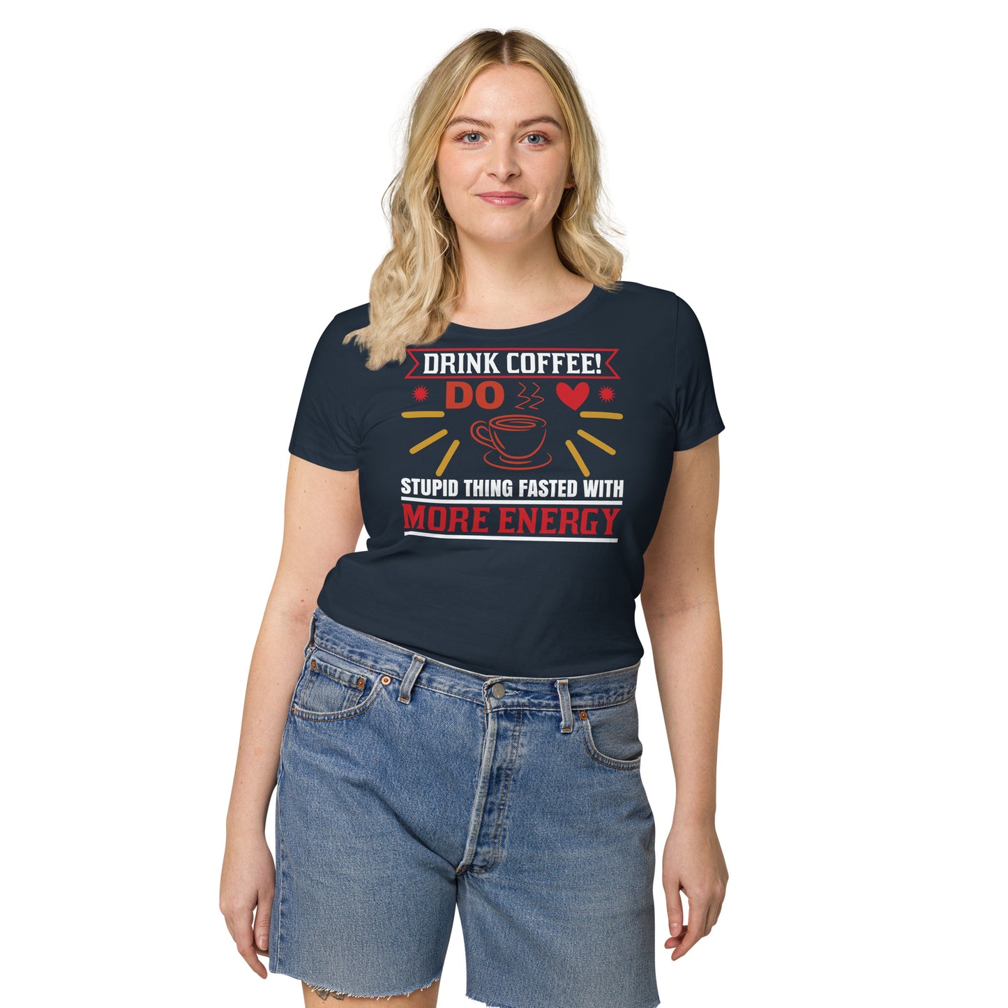 Women’s basic organic t-shirt DRINK COFFEE!