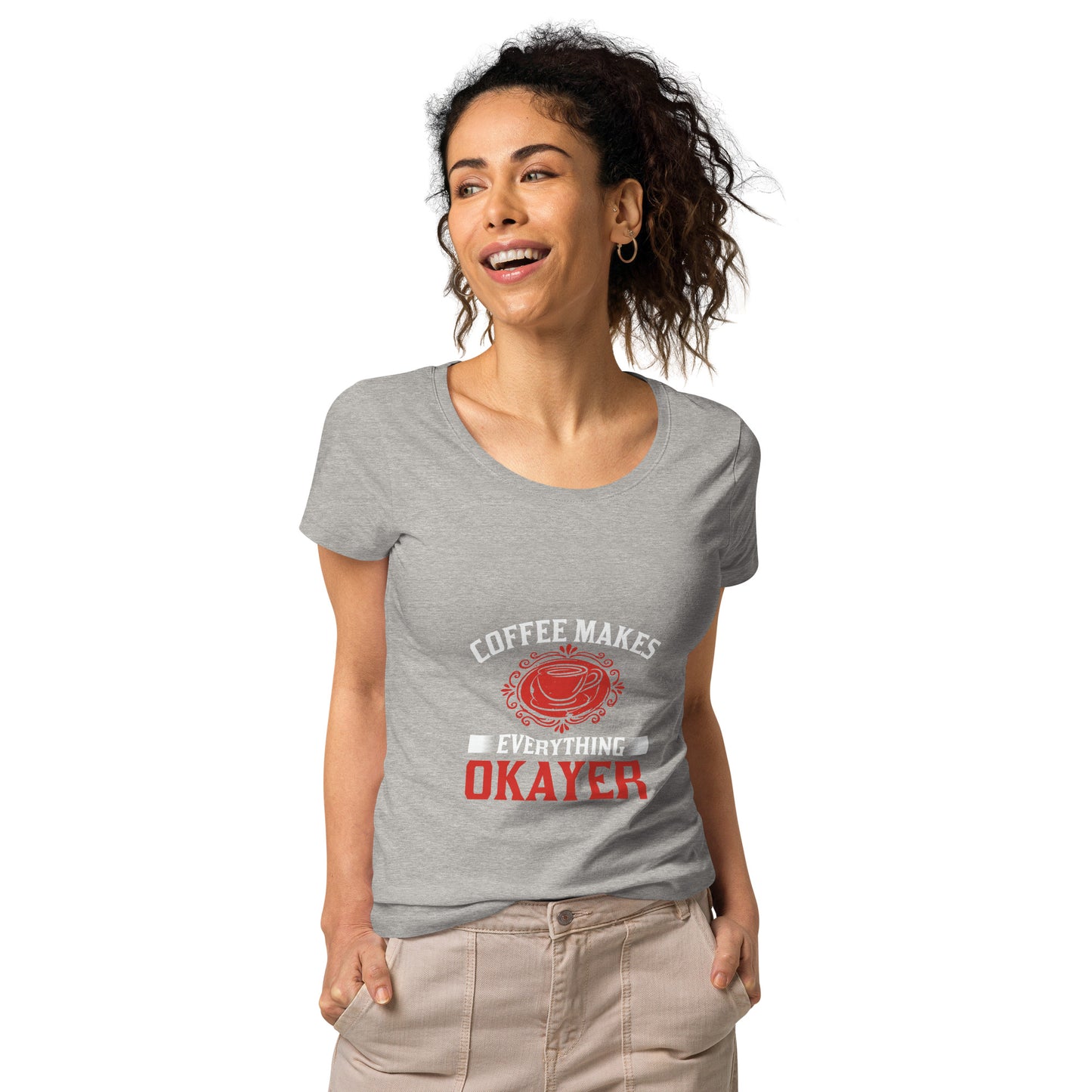 Women’s basic organic t-shirt COFFEE MAKES EVERYTHING OKAYER