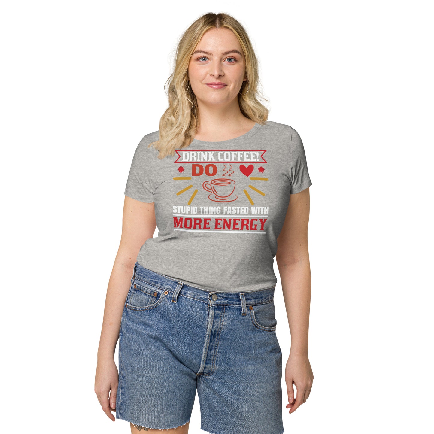 Women’s basic organic t-shirt DRINK COFFEE!