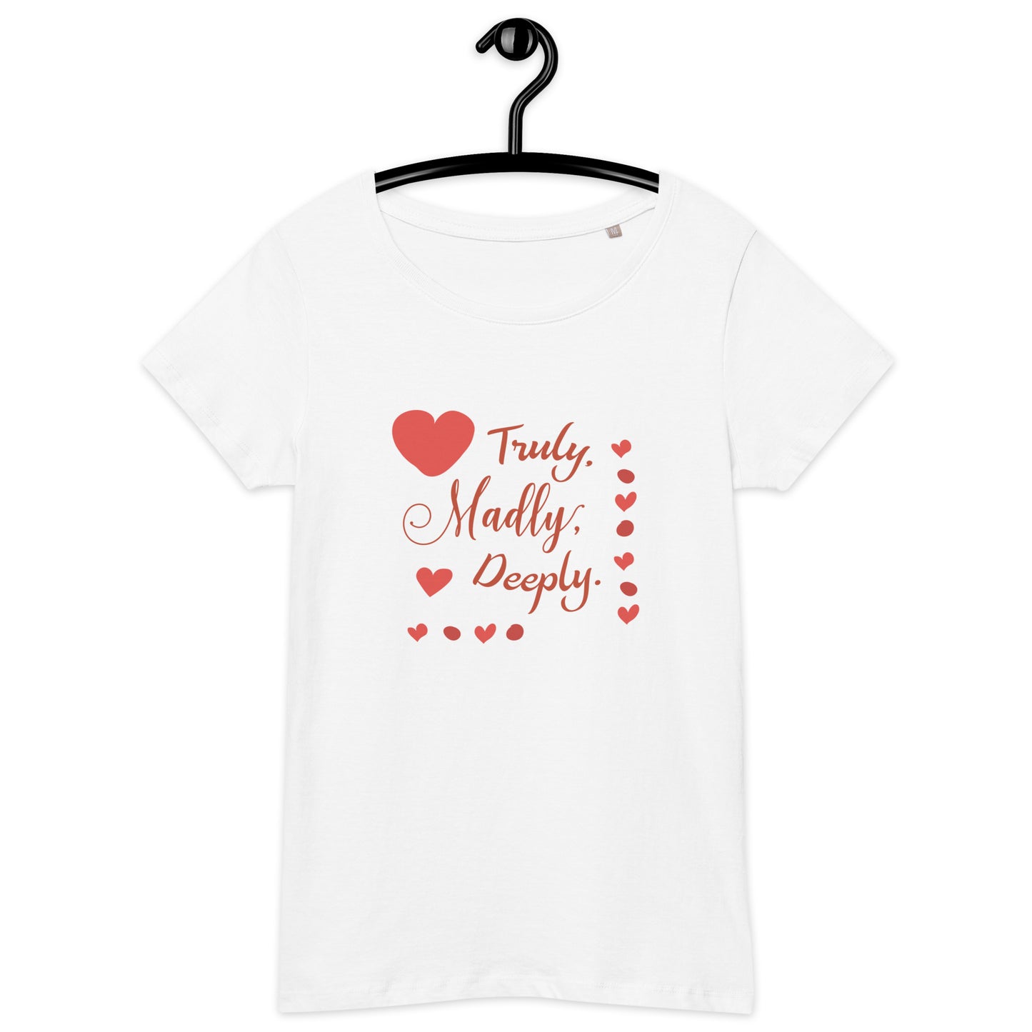 Women’s basic organic t-shirt TRULY MADLY DEEPLY