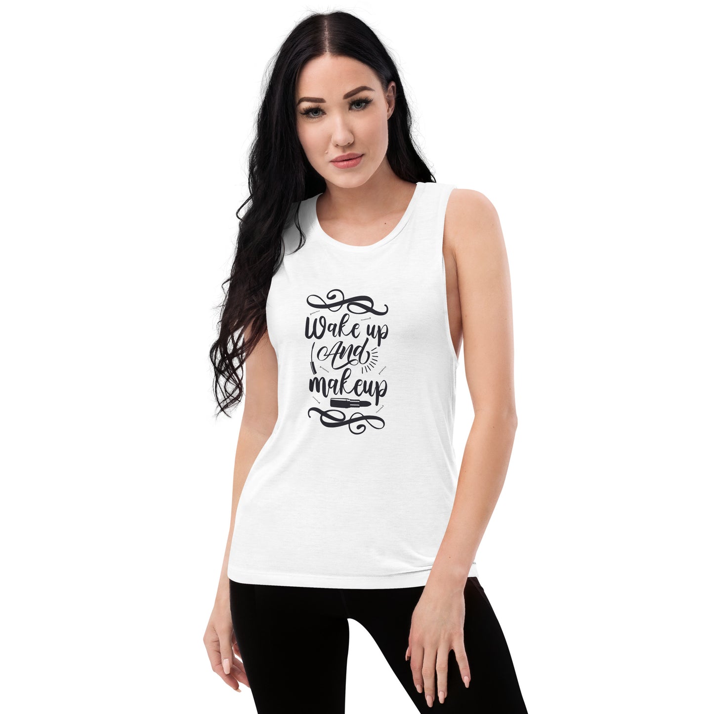 Ladies’ Muscle Tank WAKE UP AND MAKEUP