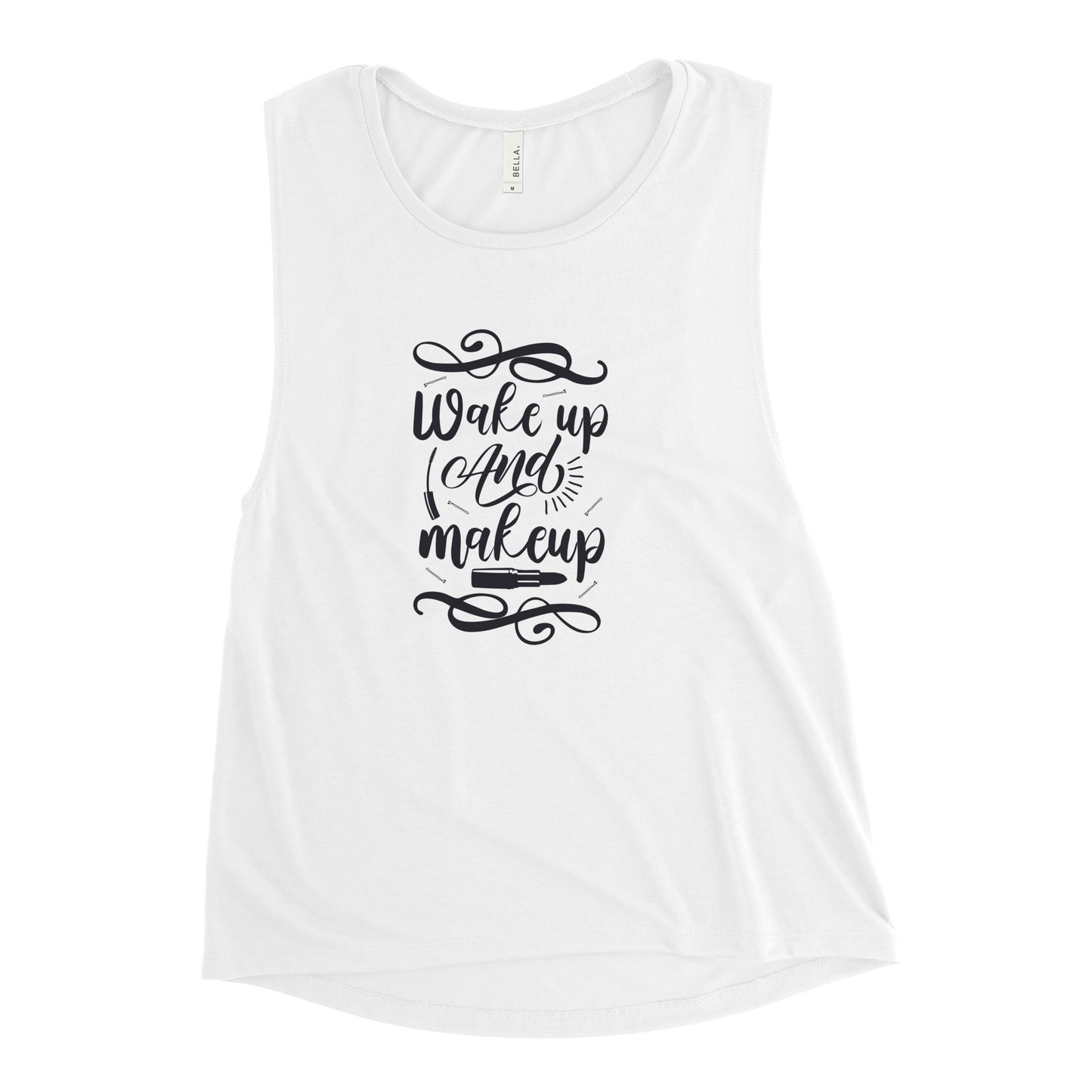 Ladies’ Muscle Tank WAKE UP AND MAKEUP