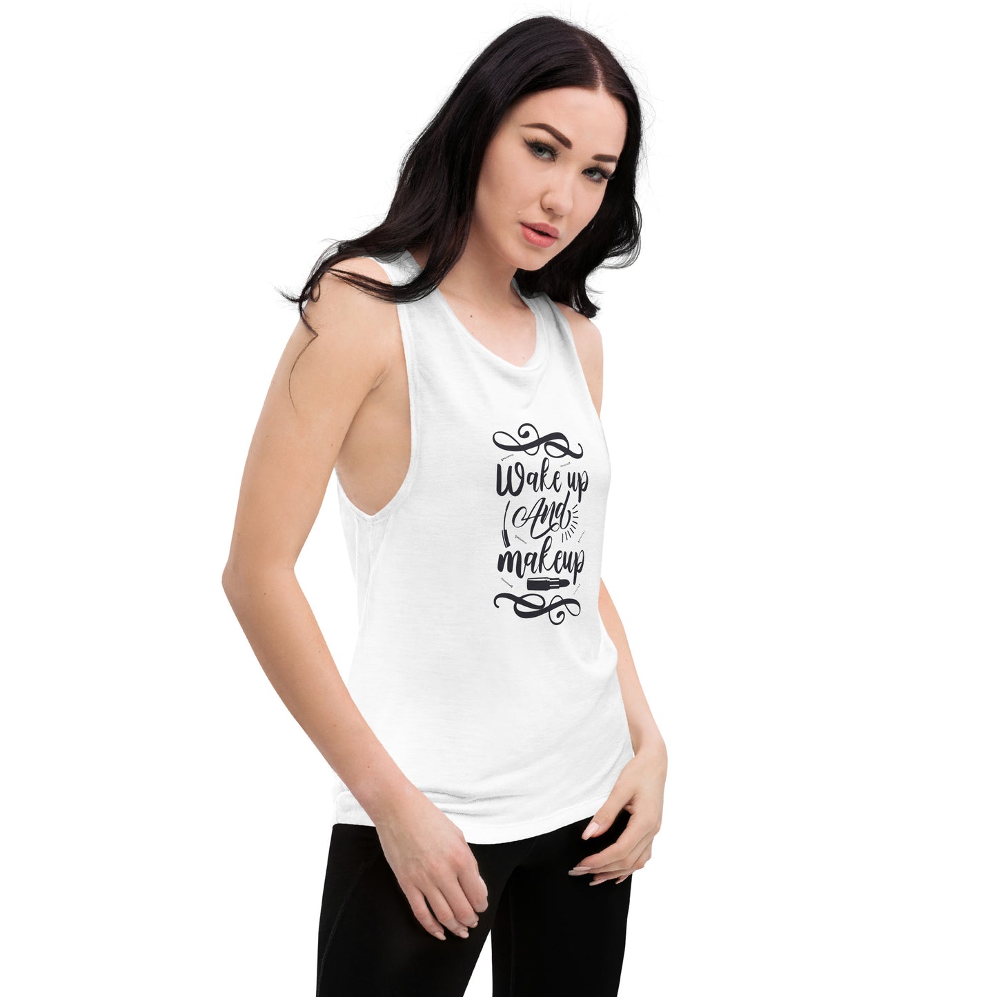 Ladies’ Muscle Tank WAKE UP AND MAKEUP