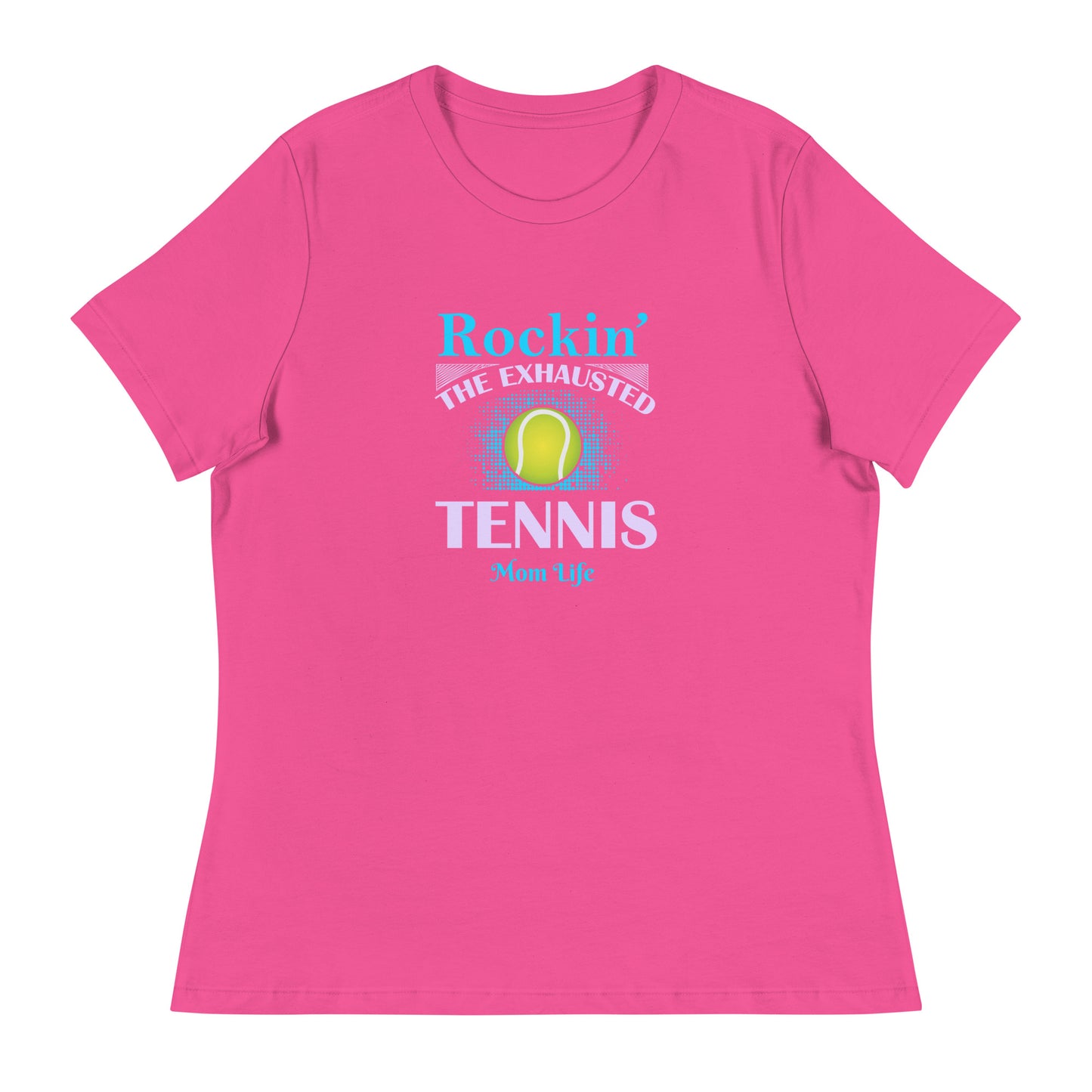 Women's Relaxed T-Shirt TENNIS MOM LIFE