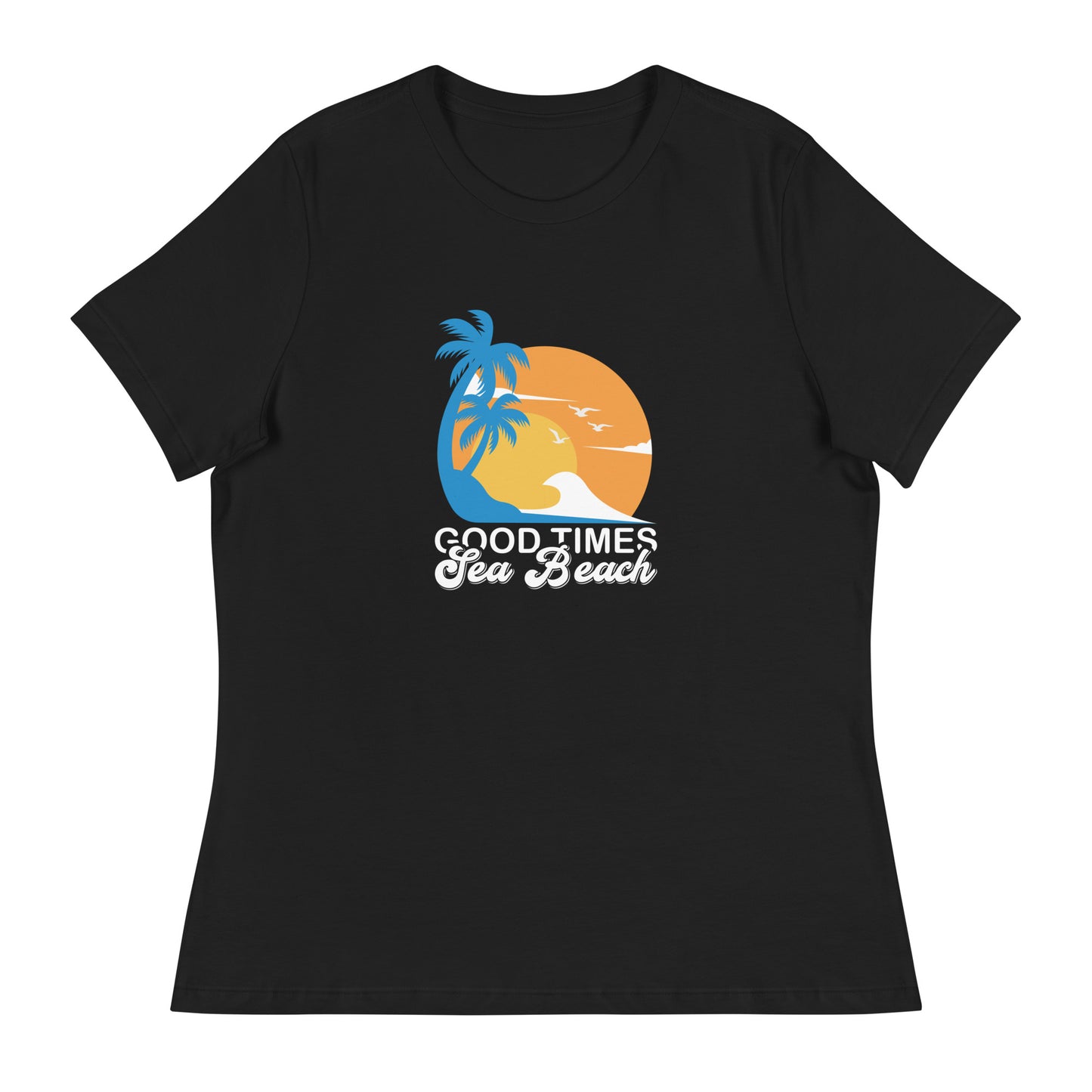 Women's Relaxed T-Shirt GOOD TIMES SEA BEACH