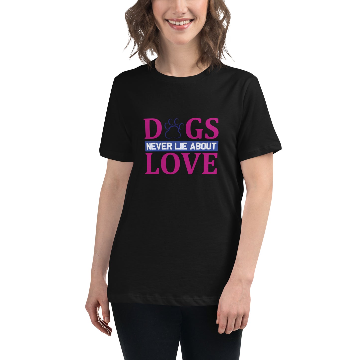 Women's Relaxed T-Shirt DOGS NEVER LIE ABOUT LOVE