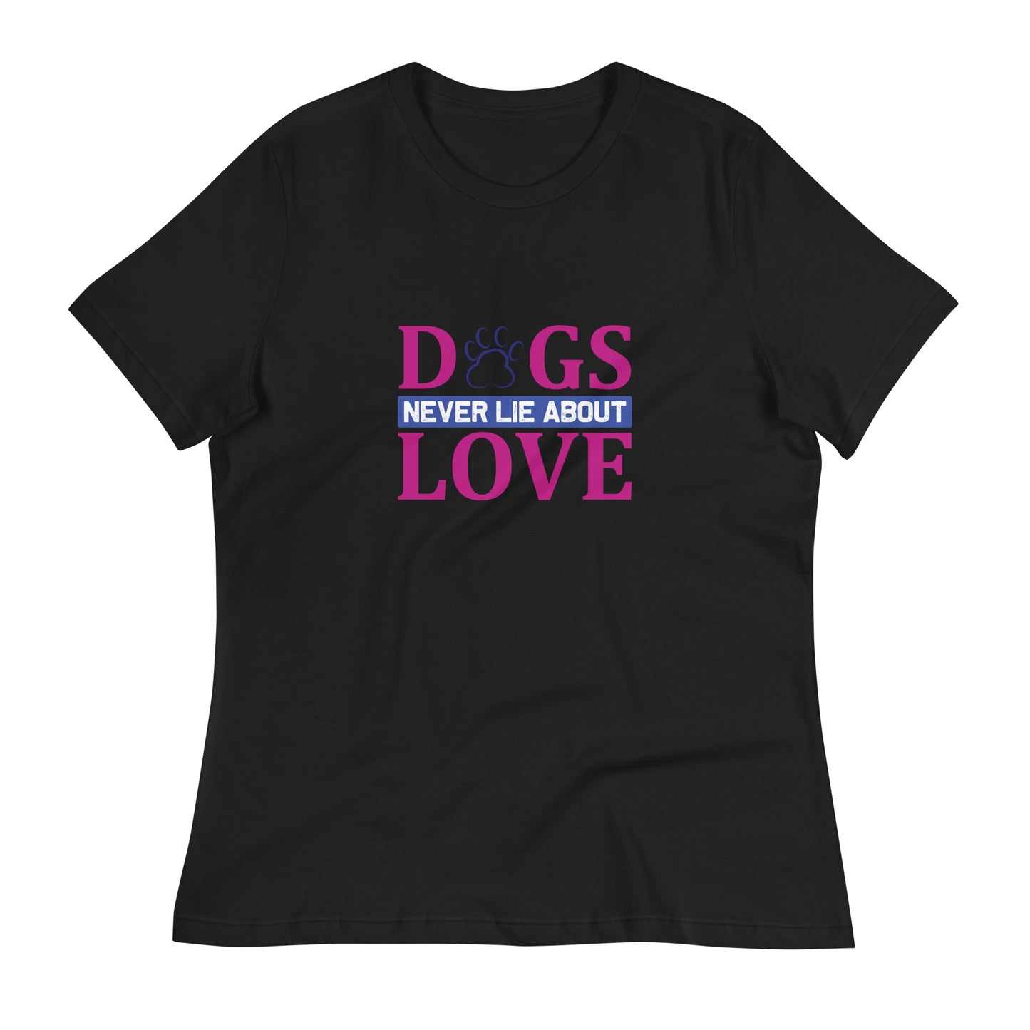 Women's Relaxed T-Shirt DOGS NEVER LIE ABOUT LOVE