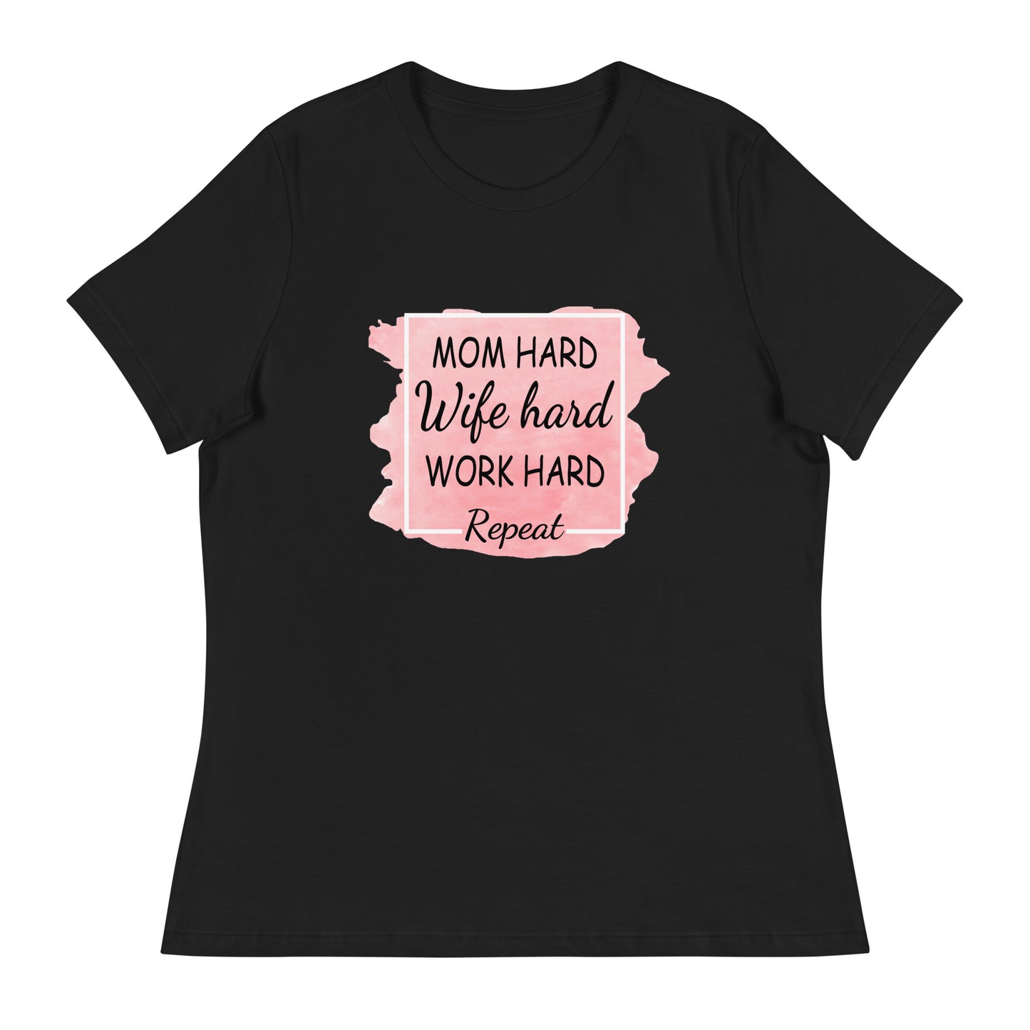 Women's Relaxed T-Shirt MOM HARD