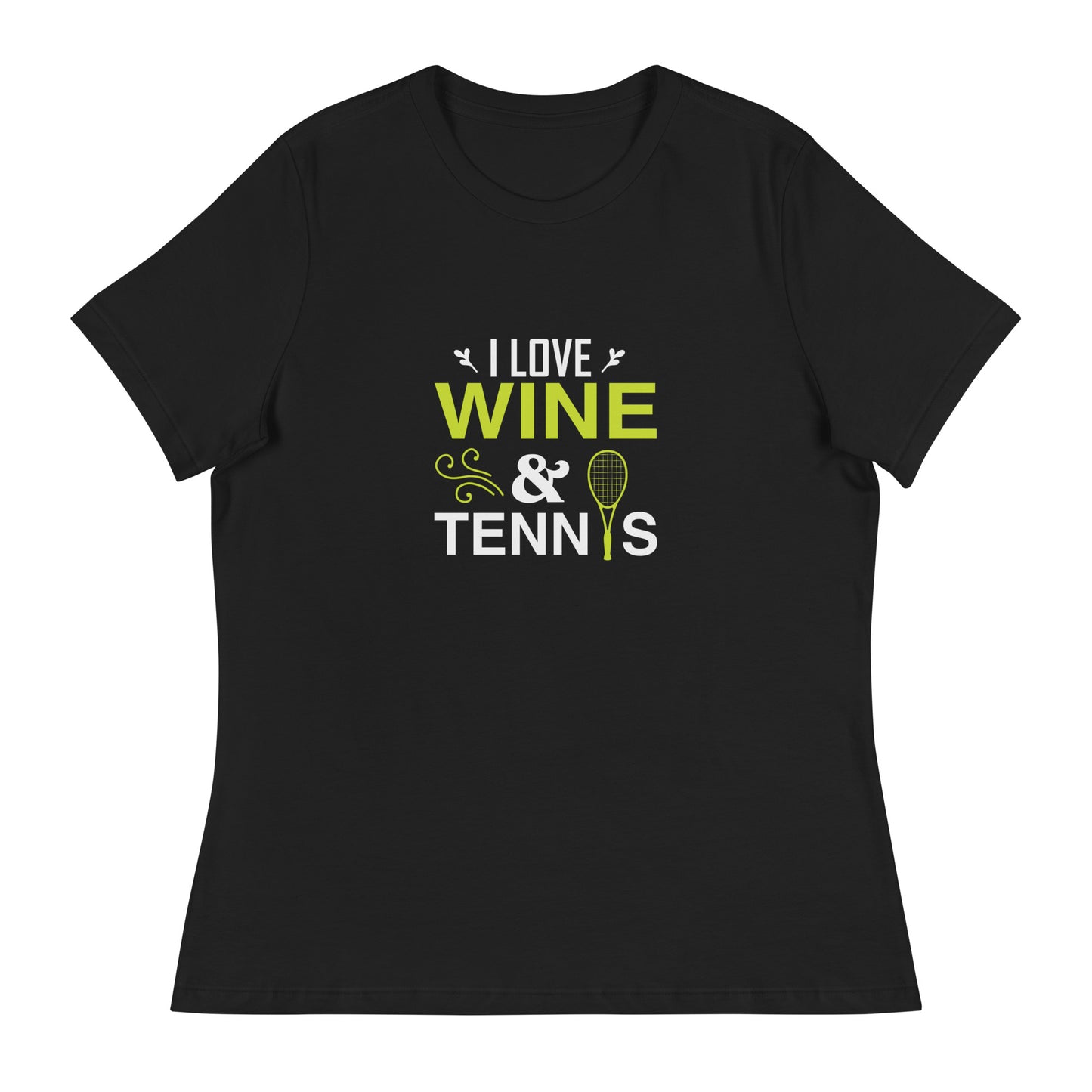 Women's Relaxed T-Shirt I LOVE WINE AND TENNIS