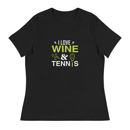 Women's Relaxed T-Shirt I LOVE WINE AND TENNIS