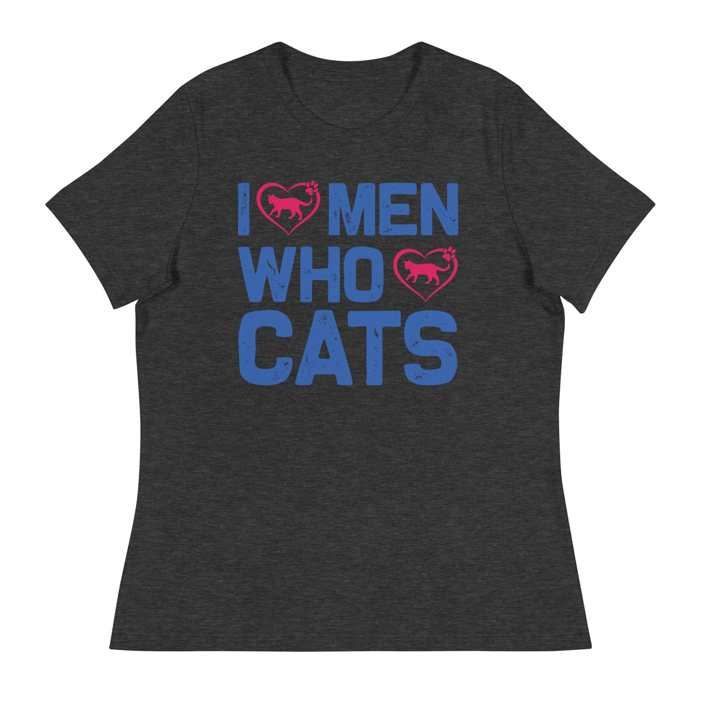 Women's Relaxed T-Shirt I LOVE MEN WHO LOVE CATS