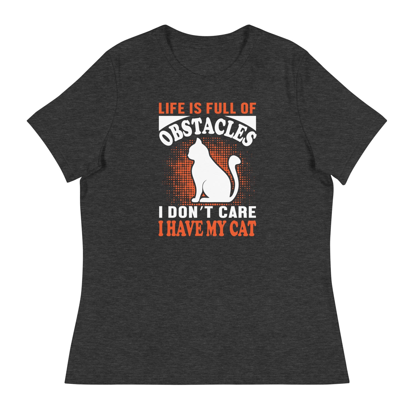 Women's Relaxed T-Shirt I DON'T CARE I HAVE MY CAT