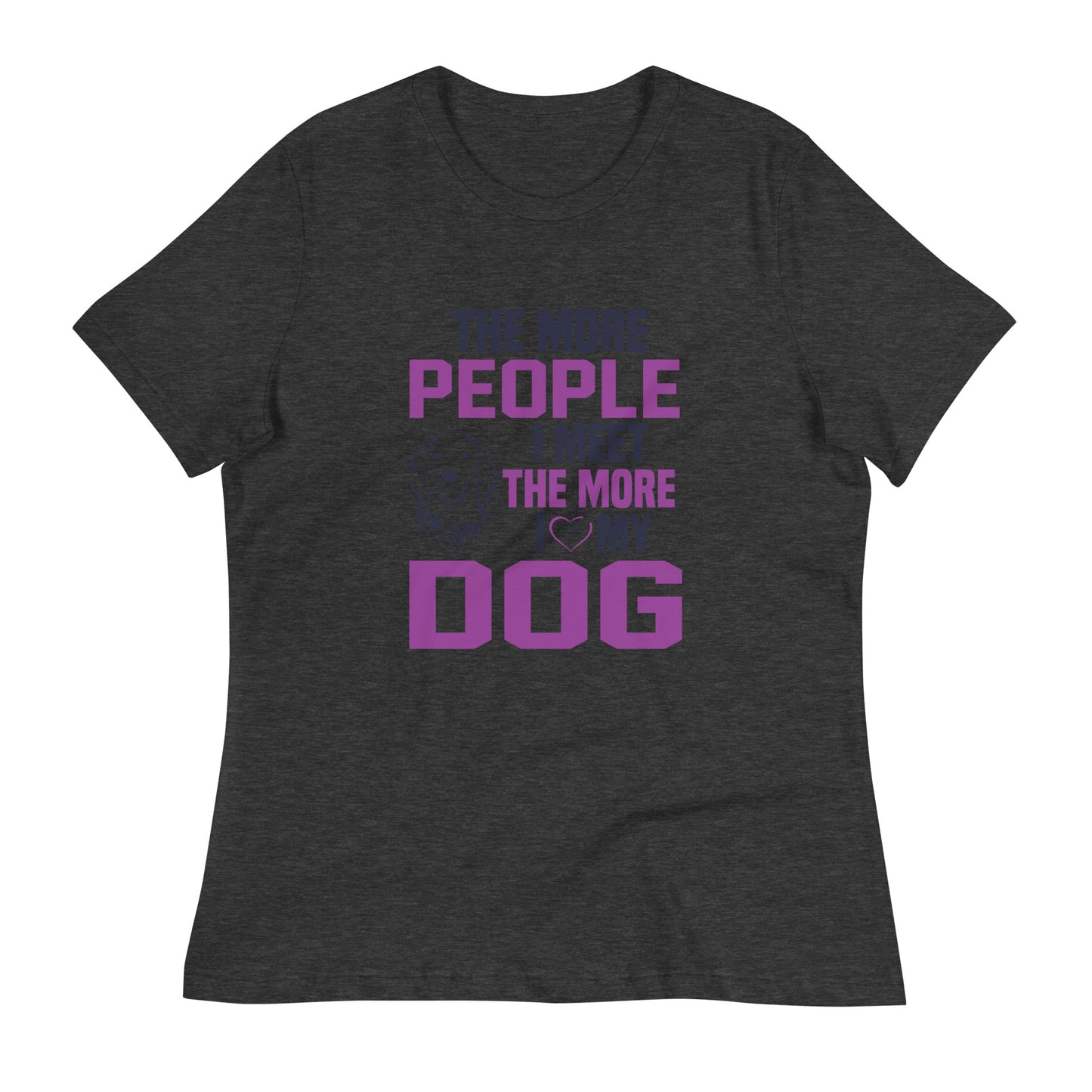 Women's Relaxed T-Shirt THE MORE I LOVE MY DOG